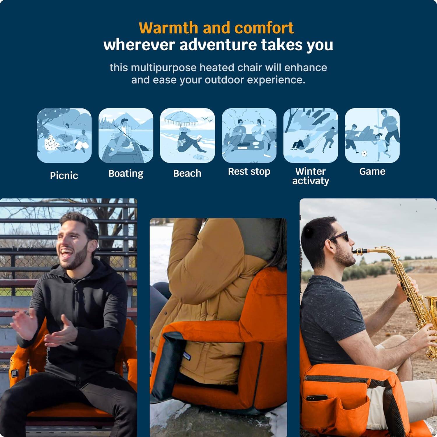 Warmth and comfort wherever adventure takes you

this multipurpose heated chair will enhance and ease your outdoor experience.

- Picnic
- Boating
- Beach
- Rest stop
- Winter activity
- Game