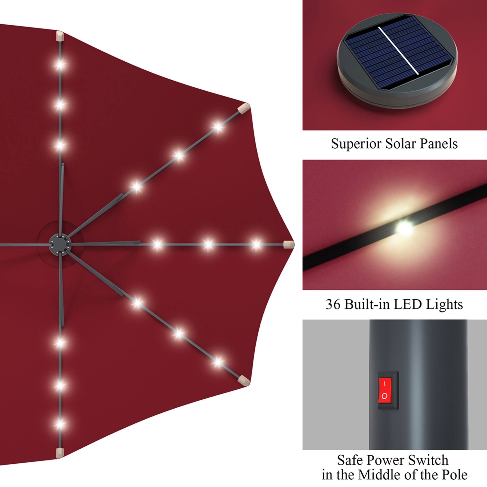 Superior Solar Panels  
36 Built-in LED Lights  
Safe Power Switch in the Middle of the Pole
