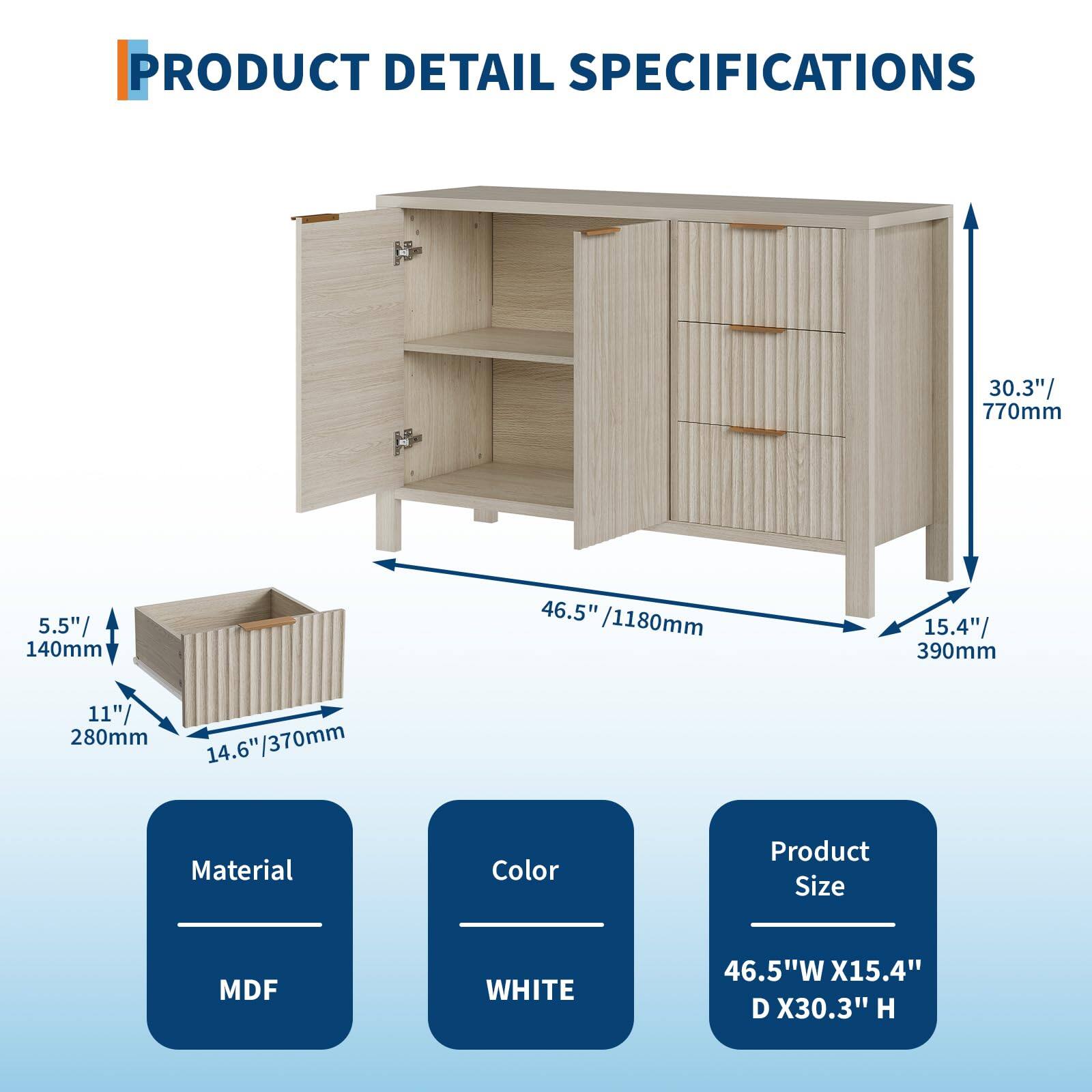 **PRODUCT DETAIL SPECIFICATIONS**

- **Material:** MDF
- **Color:** WHITE
- **Product Size:** 46.5"W X 15.4"D X 30.3"H

**Dimensions:**
- Height: 30.3" / 770mm
- Width: 46.5" / 1180mm
- Depth: 15.4" / 390mm
- Drawer Height: 5.5" / 140mm
- Drawer Width: 14.6" / 370mm
- Drawer Depth: 11" / 280mm