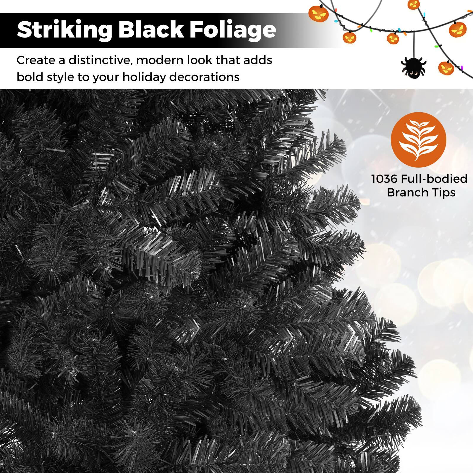 Striking Black Foliage  
Create a distinctive, modern look that adds bold style to your holiday decorations  

1036 Full-bodied Branch Tips