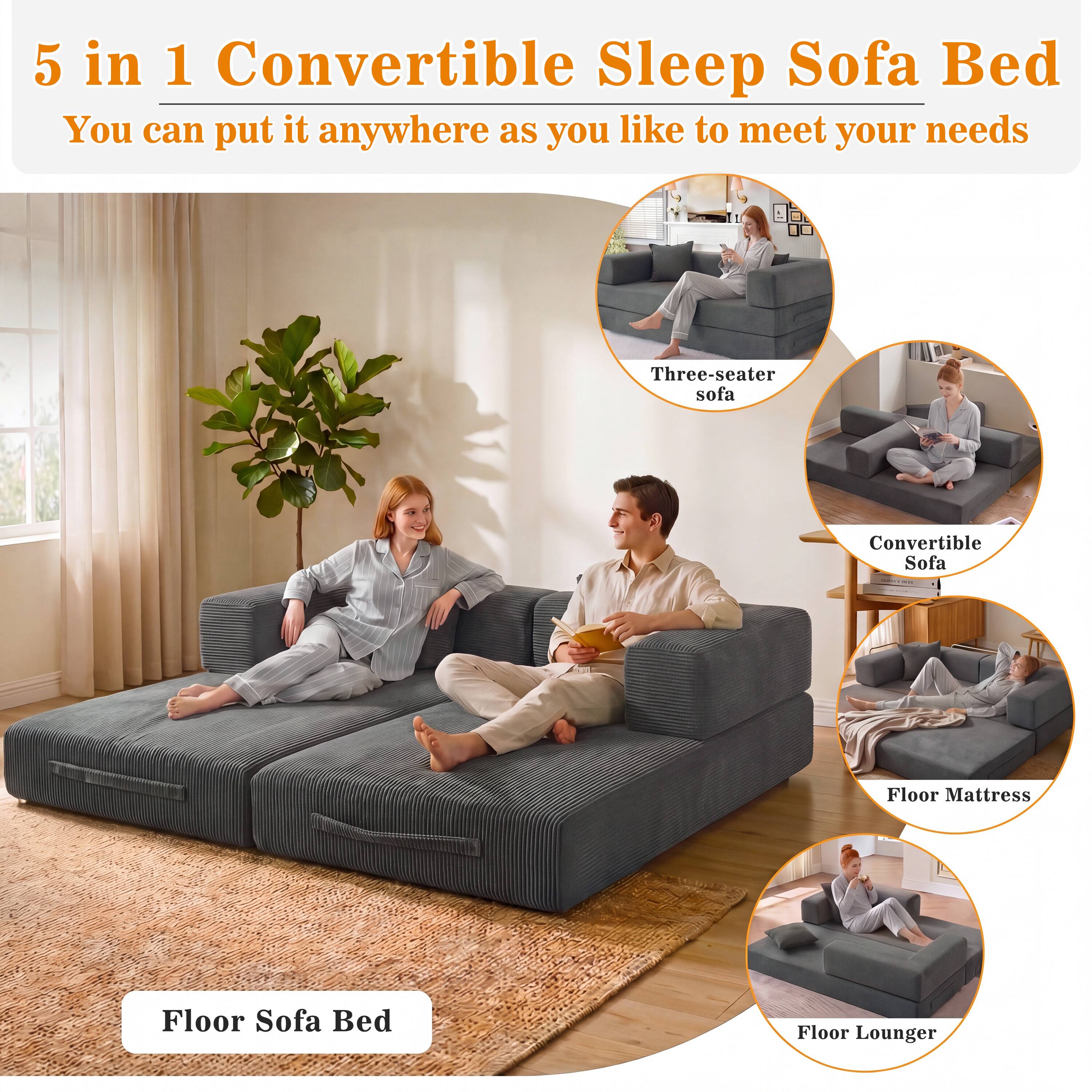 5 in 1 Convertible Sleep Sofa Bed  
You can put it anywhere as you like to meet your needs

- Three-seater sofa
- Convertible Sofa
- Floor Mattress
- Floor Sofa Bed
- Floor Lounger