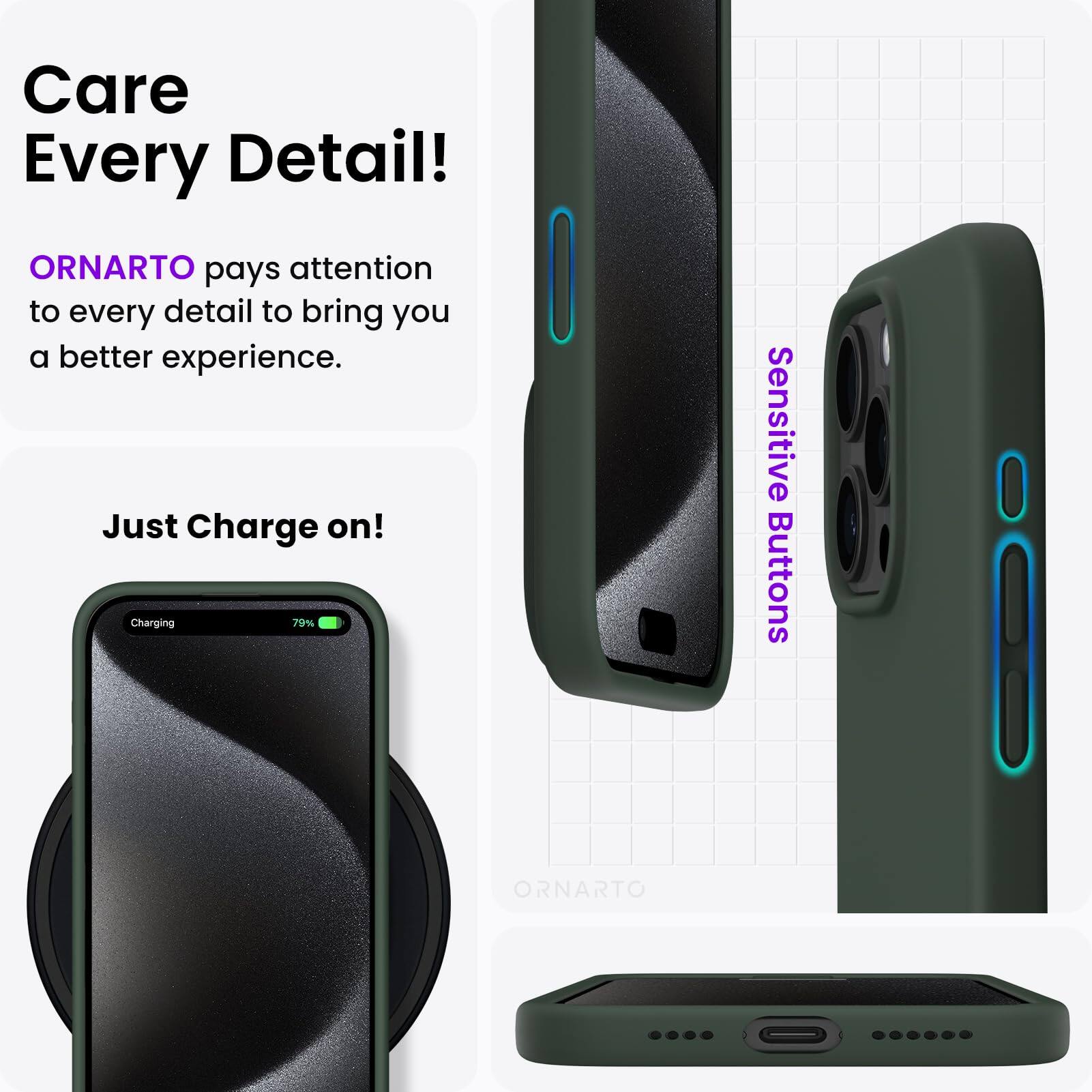 Care Every Detail! ORNARTO pays attention to every detail to bring you a better experience. Just Charge on! Charging 79% Sensitive Buttons ORNARTO