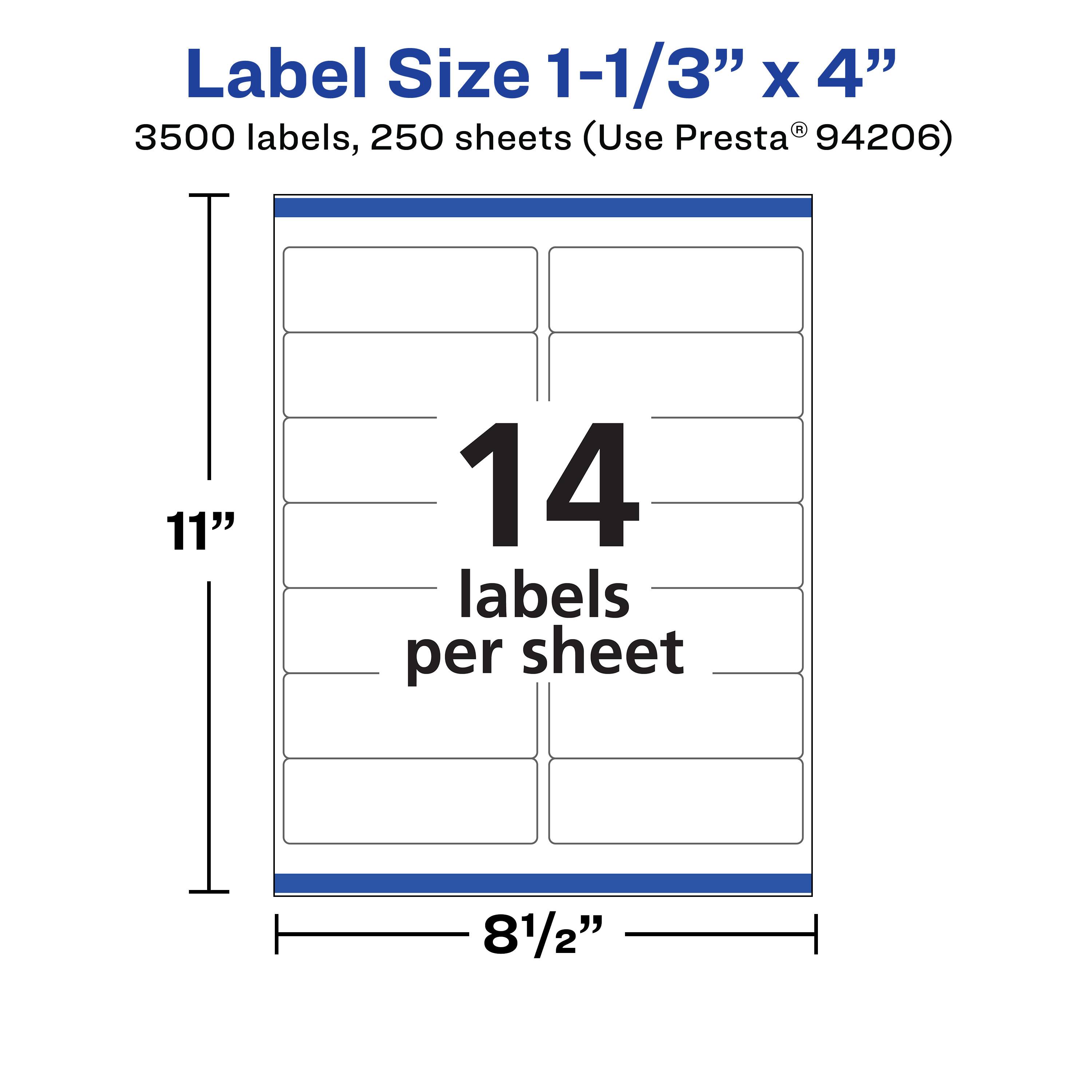 Label Size 1-1/3" x 4"  
3500 labels, 250 sheets (Use Presta® 94206)  
11"  
14 labels per sheet  
81/2"
