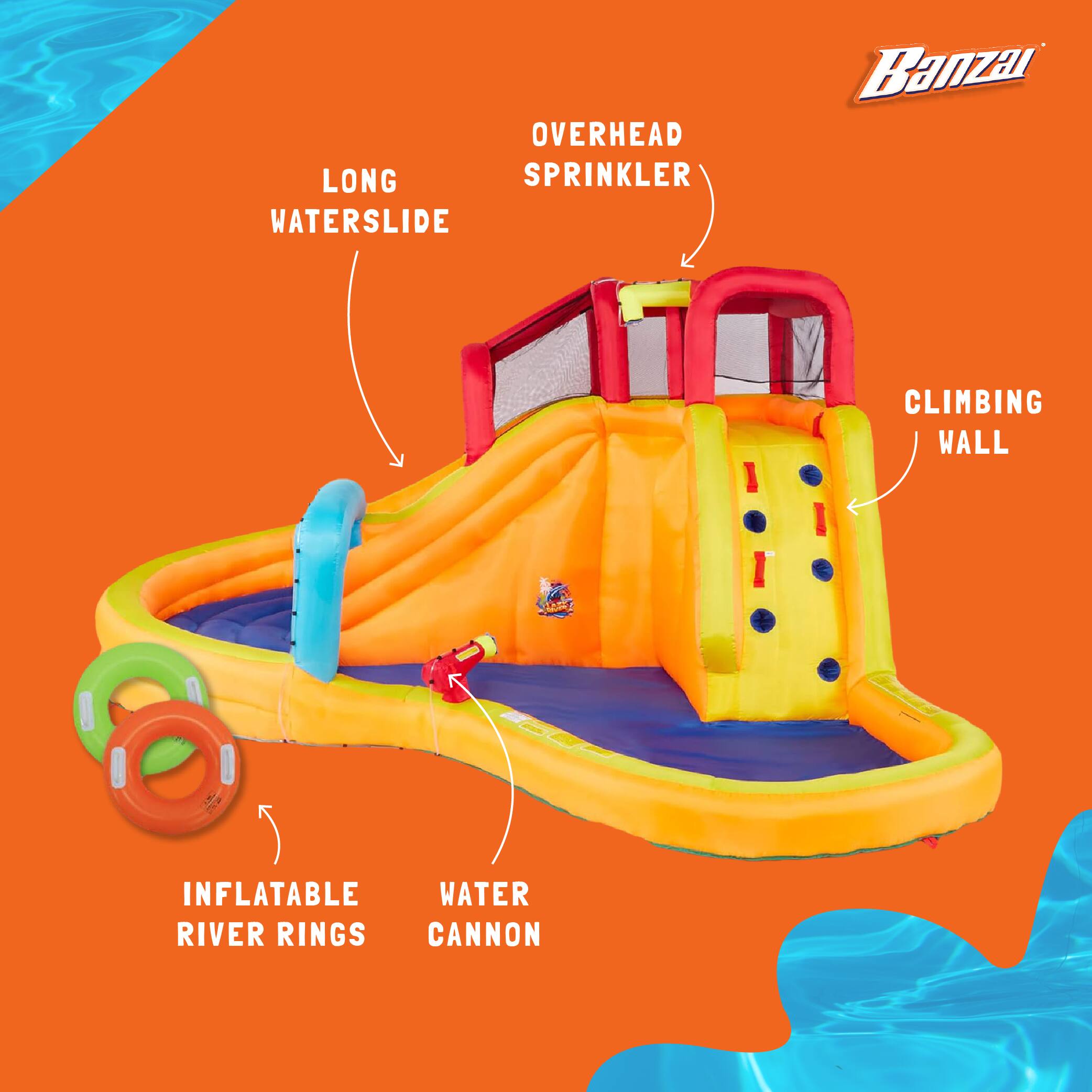 OVERHEAD SPRINKLER  
LONG WATERSLIDE  
CLIMBING WALL  
INFLATABLE RIVER RINGS  
WATER CANNON