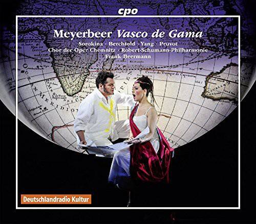 Meyerbeer  
Vasco de Gama  
Sorokina - Berchtold - Yang - Pruvot  
Chor der Oper Chemnitz - Robert-Schumann-Philharmonie  
Frank Beermann  

Deutschlandradio Kultur  

cpo