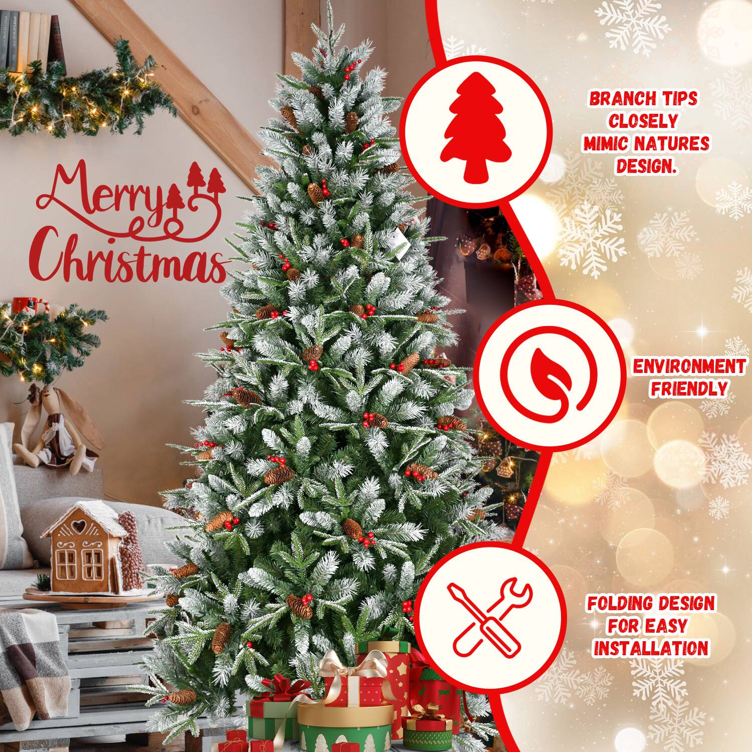 Merry Christmas

- BRANCH TIPS CLOSELY MIMIC NATURE'S DESIGN.
- ENVIRONMENT FRIENDLY
- FOLDING DESIGN FOR EASY INSTALLATION