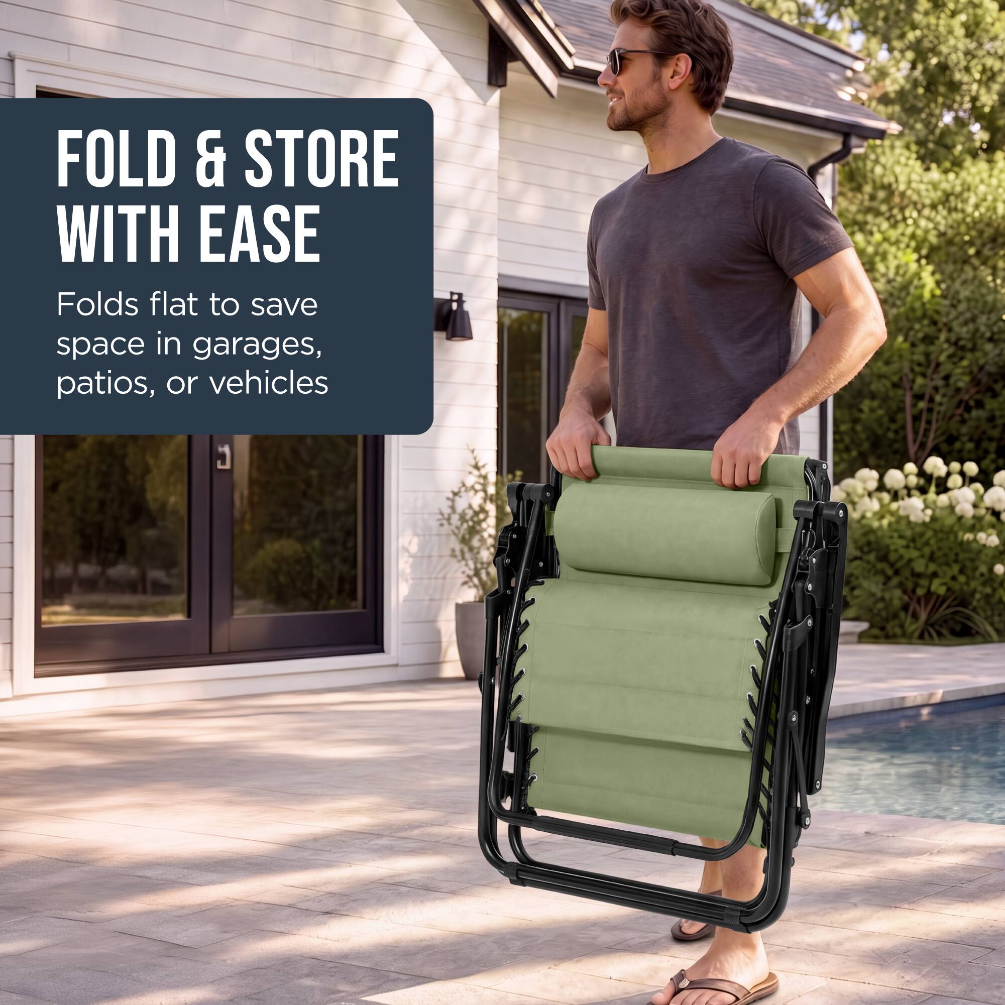 FOLD & STORE WITH EASE  
Folds flat to save space in garages, patios, or vehicles