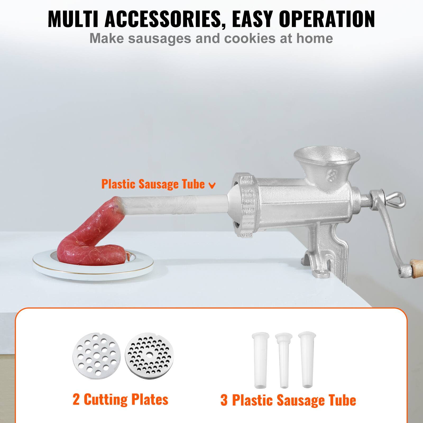 MULTI ACCESSORIES, EASY OPERATION  
Make sausages and cookies at home  

Plastic Sausage Tube  

2 Cutting Plates  

3 Plastic Sausage Tube