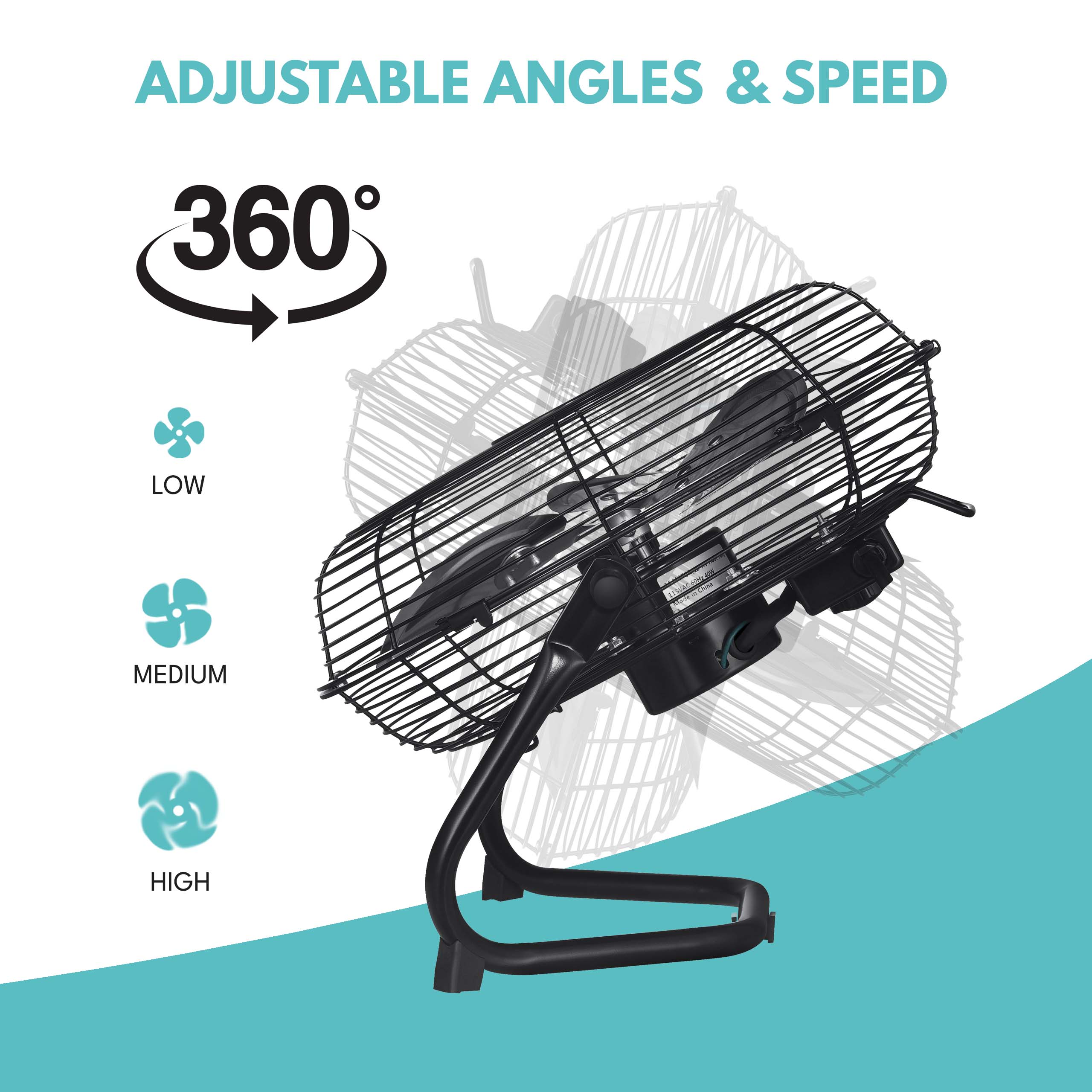ADJUSTABLE ANGLES & SPEED

360°

LOW

MEDIUM

HIGH