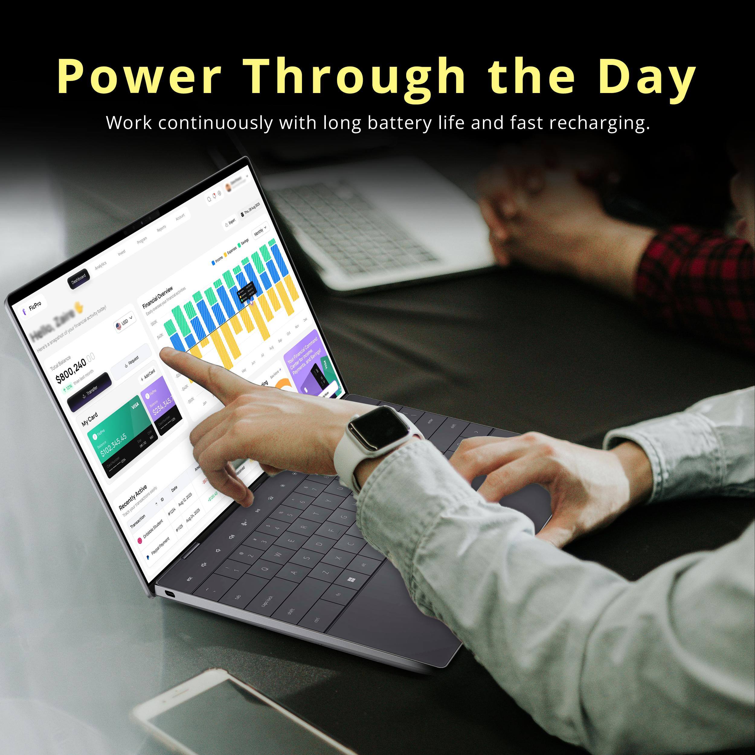Power Through the Day  
Work continuously with long battery life and fast recharging.