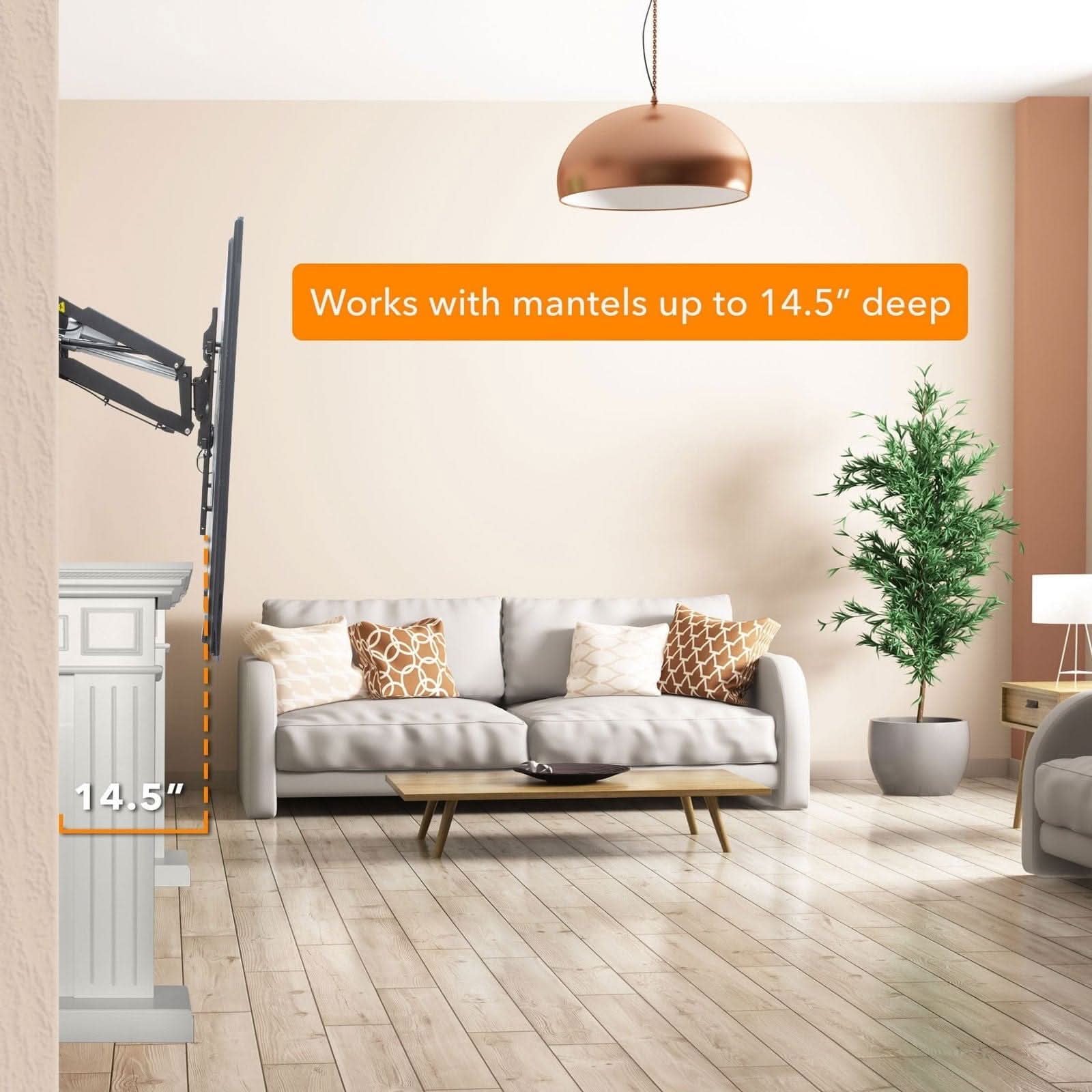 Works with mantels up to 14.5" deep  
14.5"