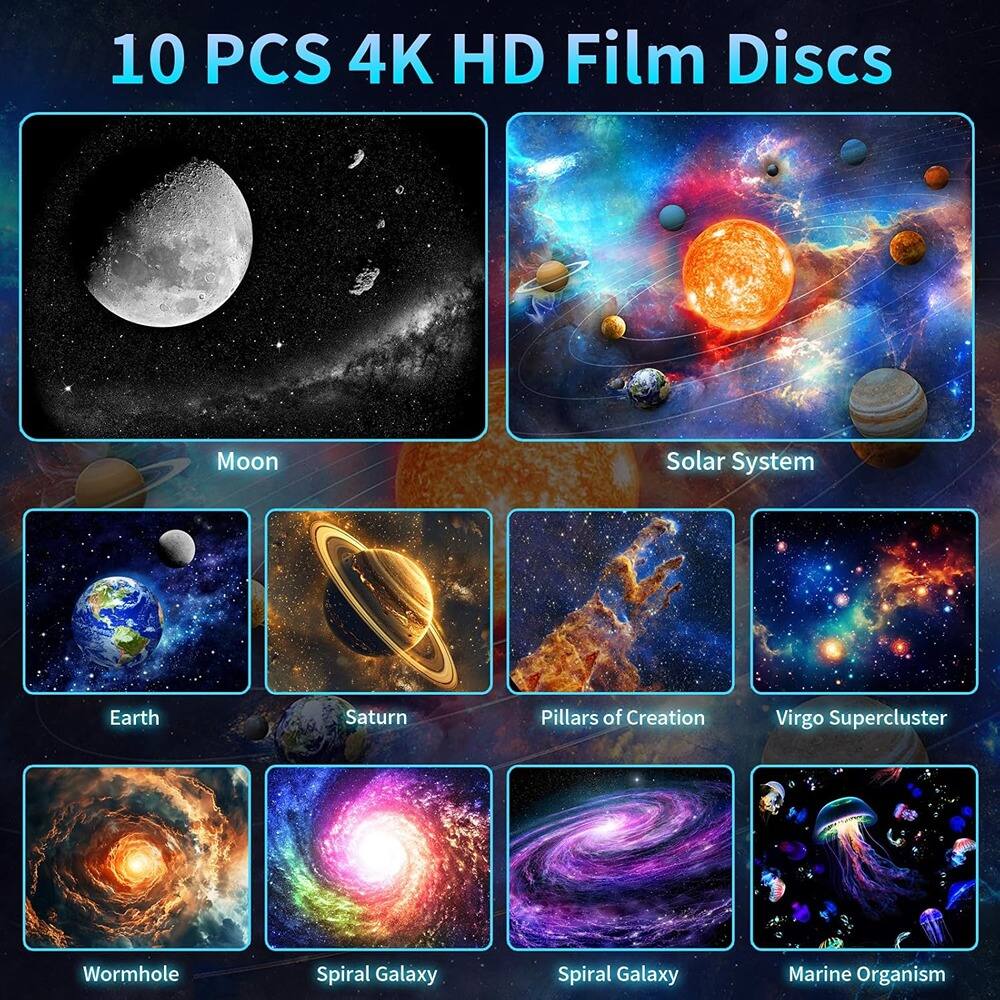 10 PCS 4K HD Film Discs

- Moon
- Solar System
- Earth
- Saturn
- Pillars of Creation
- Virgo Supercluster
- Wormhole
- Spiral Galaxy
- Spiral Galaxy
- Marine Organism