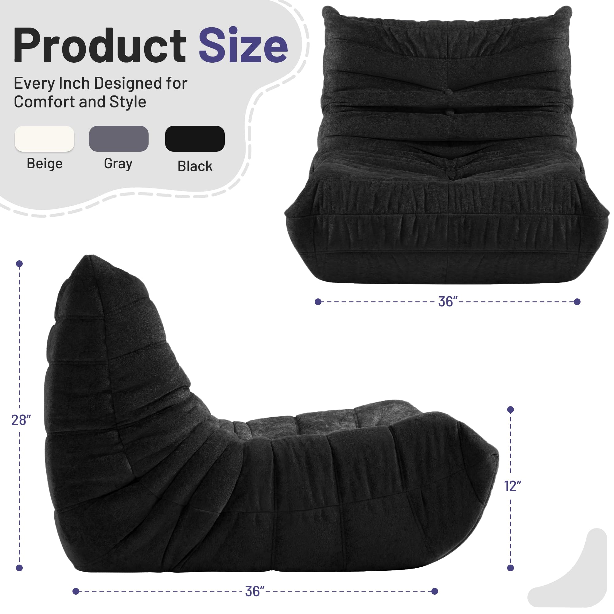 Product Size  
Every Inch Designed for Comfort and Style  

Beige Gray Black  

36" 28" 12" 36"