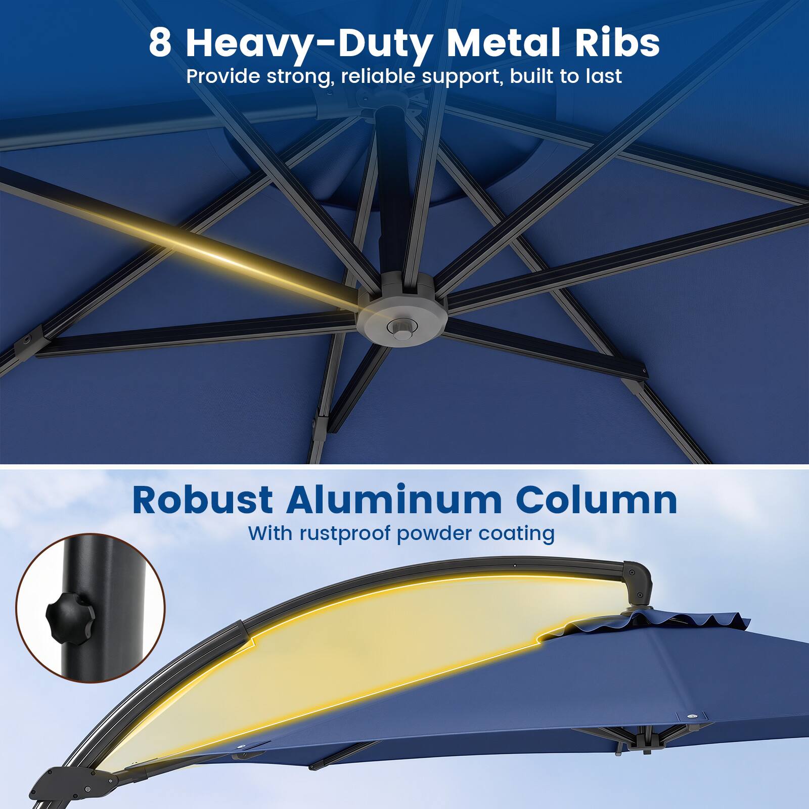 8 Heavy-Duty Metal Ribs Provide strong, reliable support, built to last  
Robust Aluminum Column With rustproof powder coating