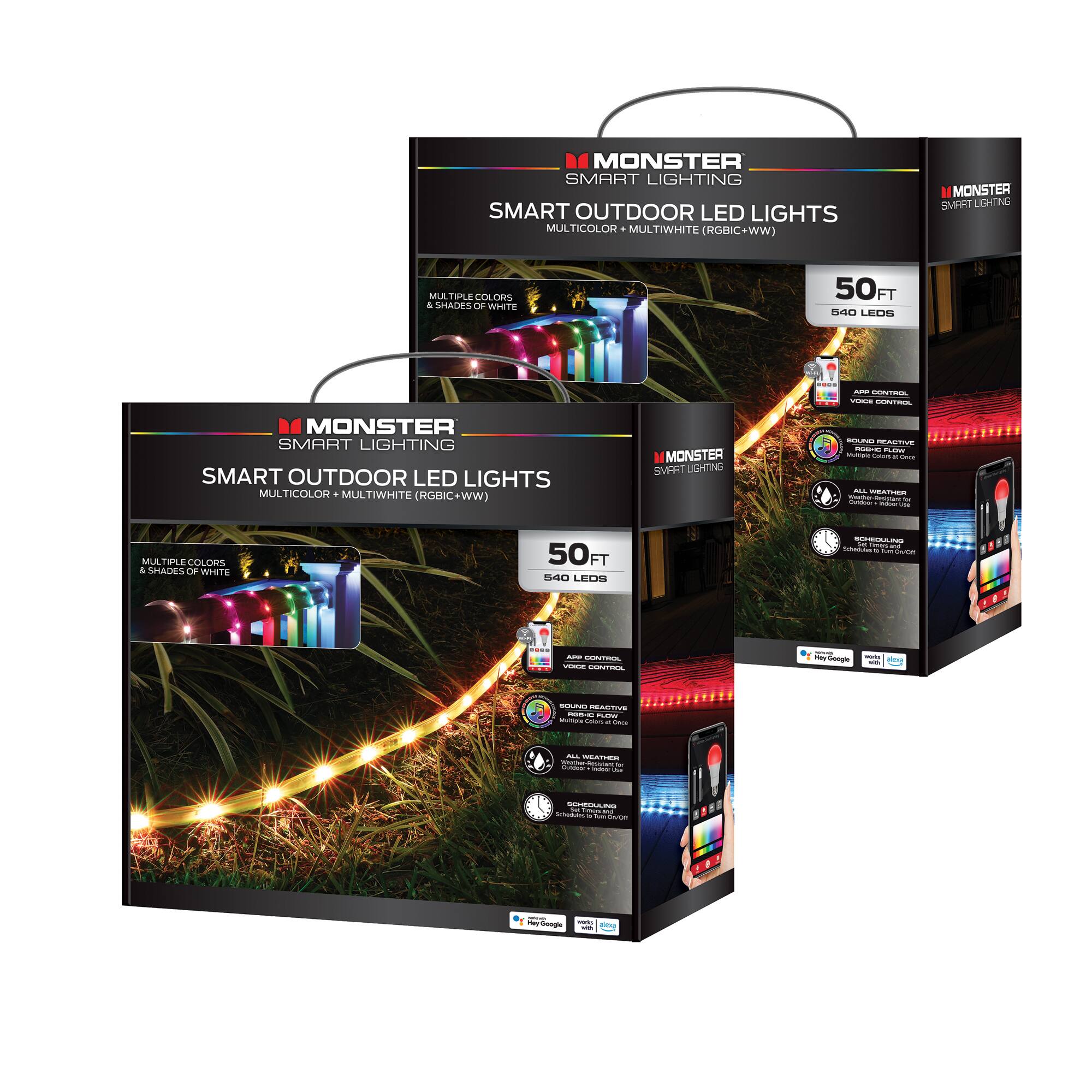 MONSTER SMART LIGHTING SMART OUTDOOR LED LIGHTS MULTICOLOR + MULTIWHITE (RGBIC+WW)  
MONSTER SMART LIGHTING  
50FT  
540 LEDs  
MULTIPLE COLORS & SHADES OF WHITE  
AIR CONTROL, VOICE CONTROL  
SOUND REACTIVE  
ALL WEATHER  
SCHEDULED