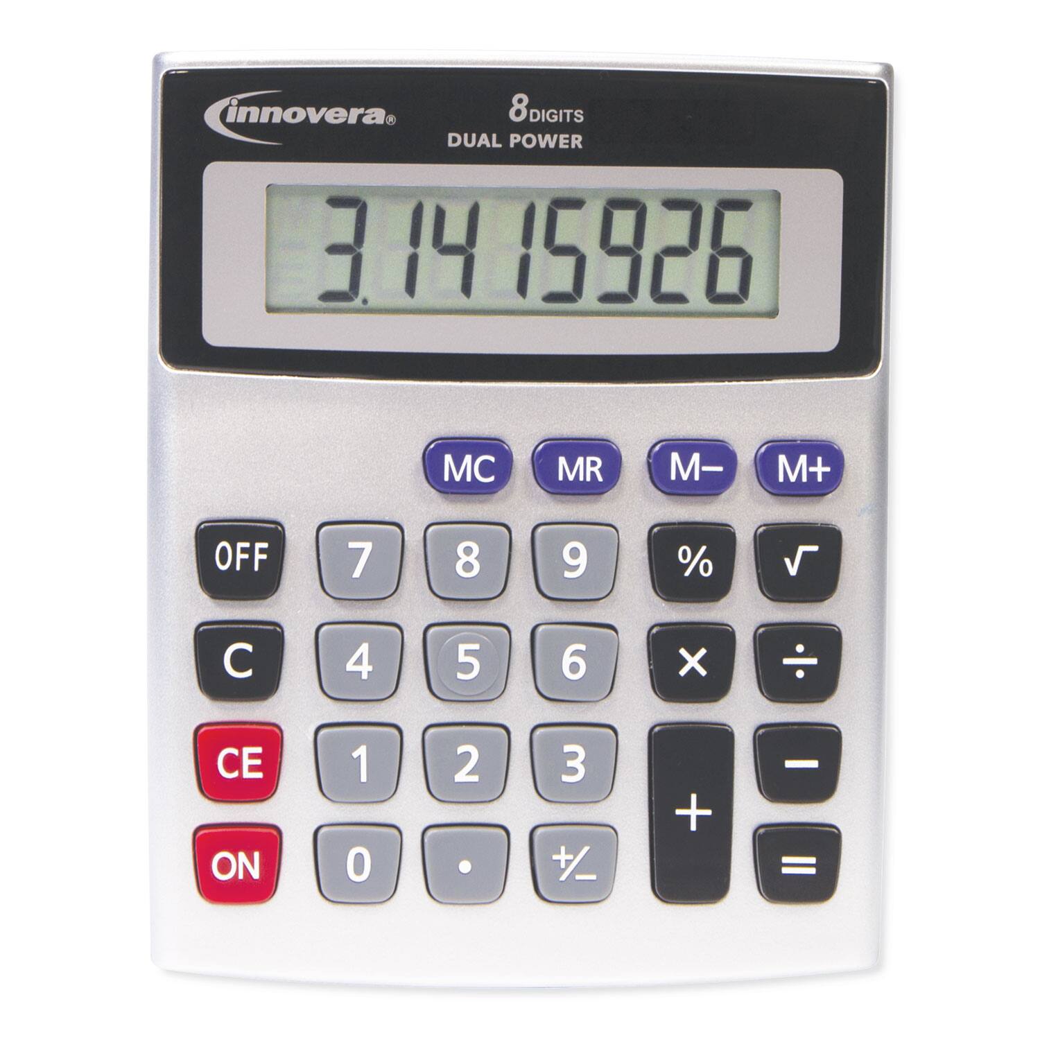 innovera 8 DIGITS DUAL POWER  
3.1415926  
MC MR M- M+ OFF 7 8 9 % √  
C 4 5 6 × ÷  
CE 1 2 3 -  
ON 0 + =