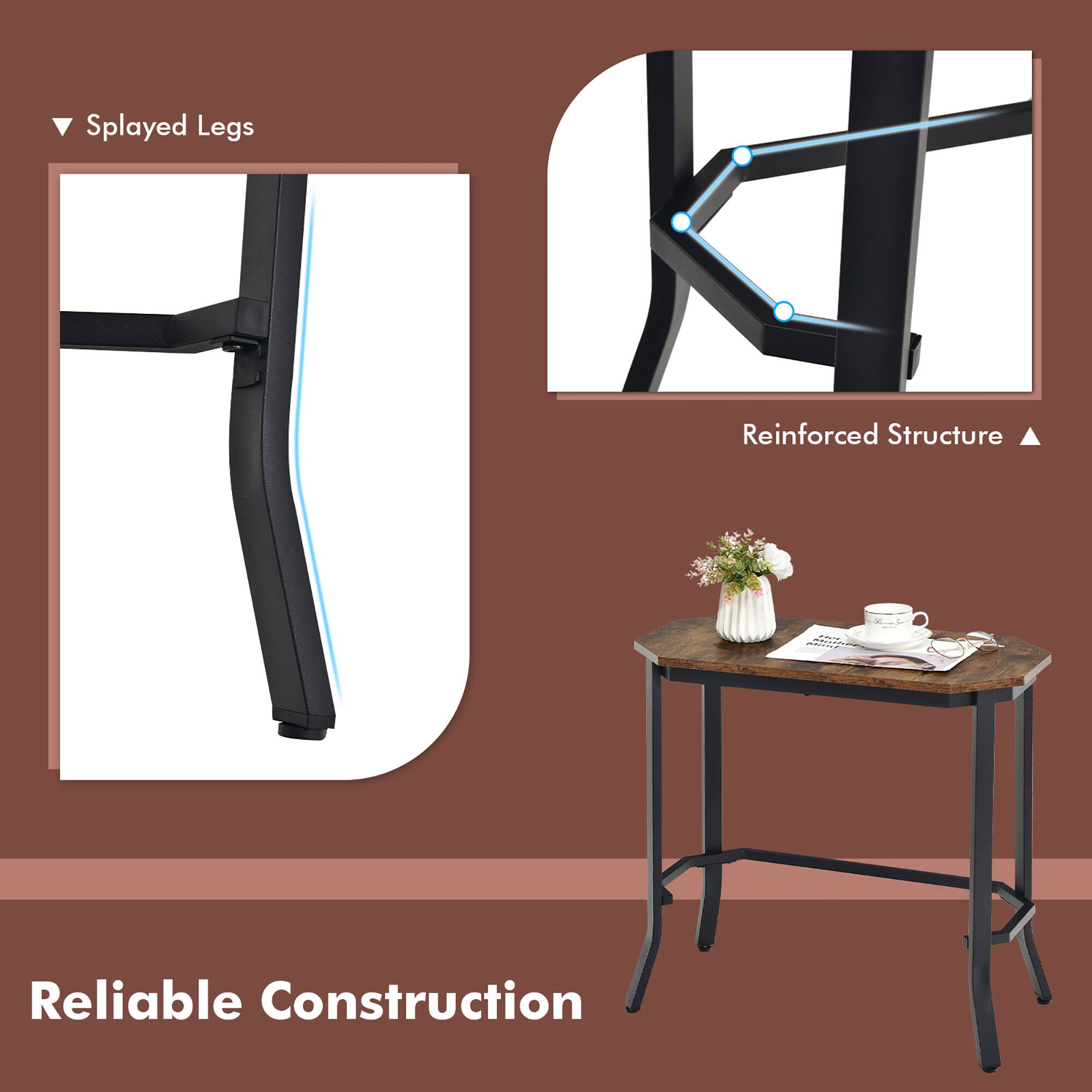 Splayed Legs  
Reinforced Structure  
Reliable Construction