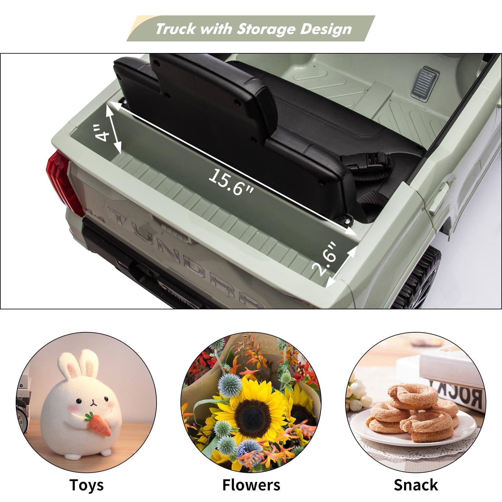 Truck with Storage Design

4" 15.6" 2.6" TUNDRA

Toys
Flowers
Snack