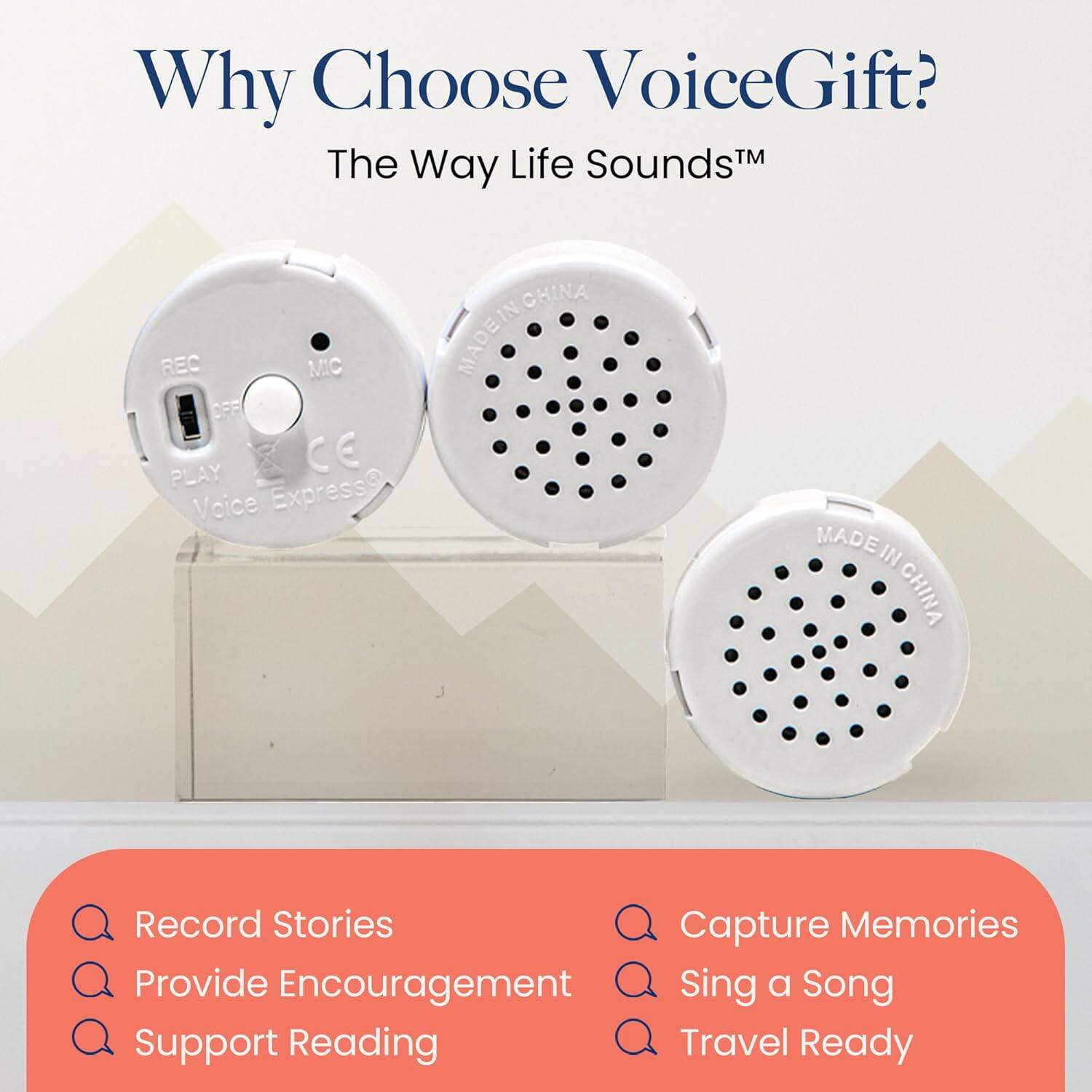 Why Choose VoiceGift?  
The Way Life Sounds™

- Record Stories
- Provide Encouragement
- Support Reading
- Capture Memories
- Sing a Song
- Travel Ready