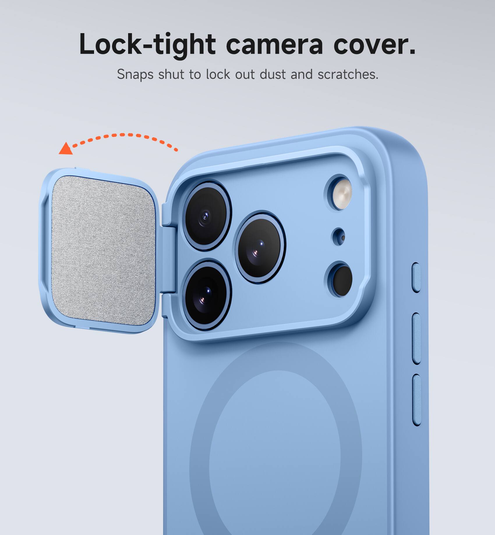 Lock-tight camera cover.  
Snaps shut to lock out dust and scratches.