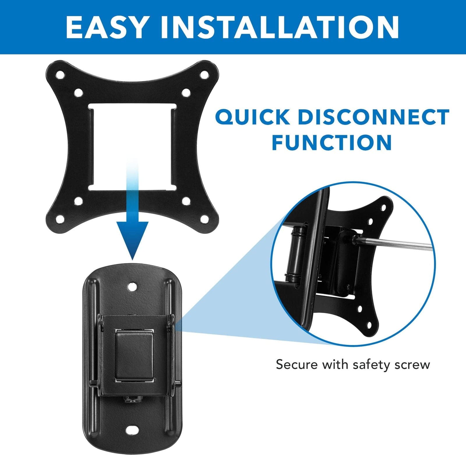 EASY INSTALLATION

QUICK DISCONNECT FUNCTION

Secure with safety screw