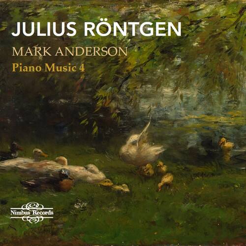 JULIUS RÖNTGEN  
MARK ANDERSON  
Piano Music 4  

Nimbus Records