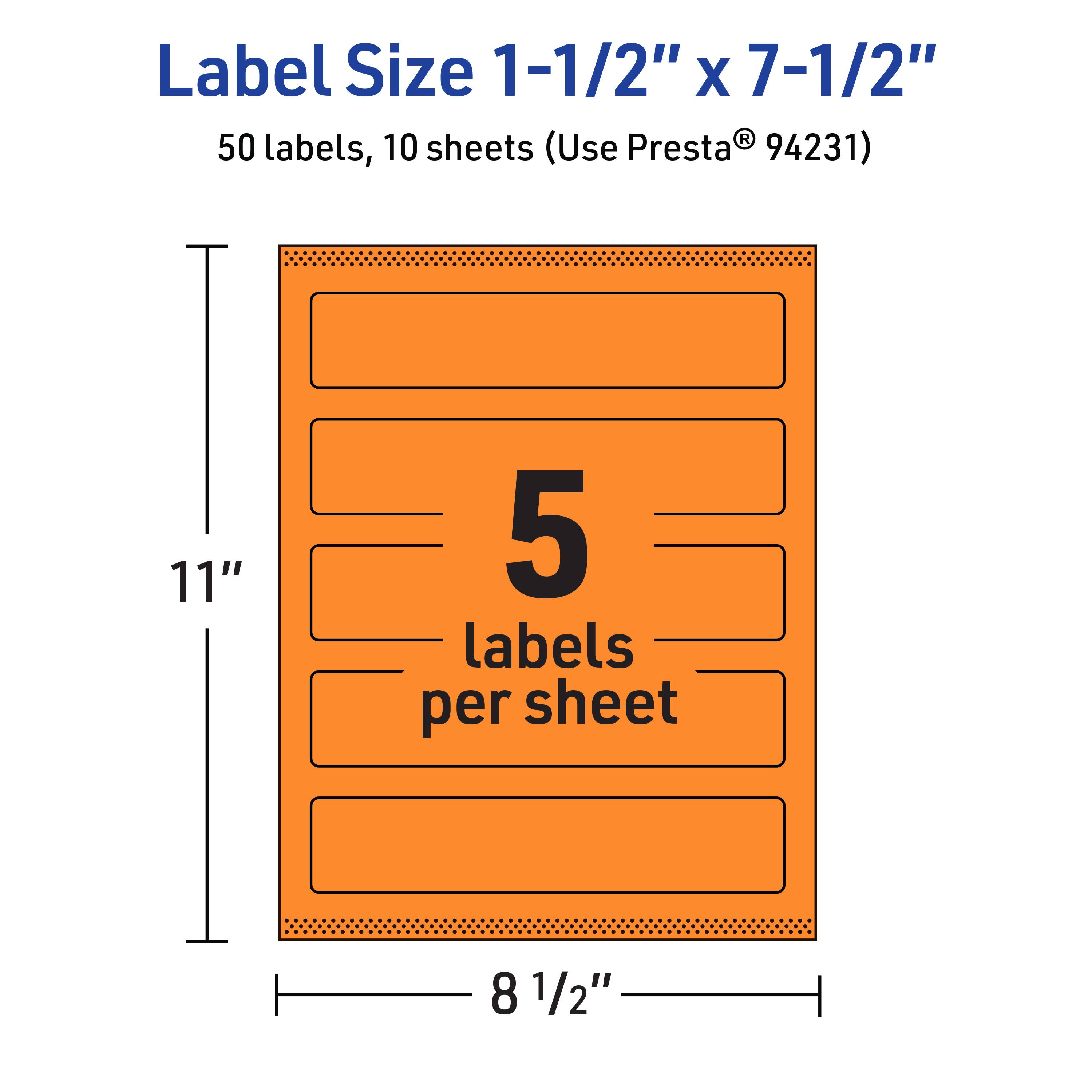 Label Size 1-1/2" x 7-1/2"  
50 labels, 10 sheets (Use Presta® 94231)  
11" x 8 1/2"  
5 labels per sheet