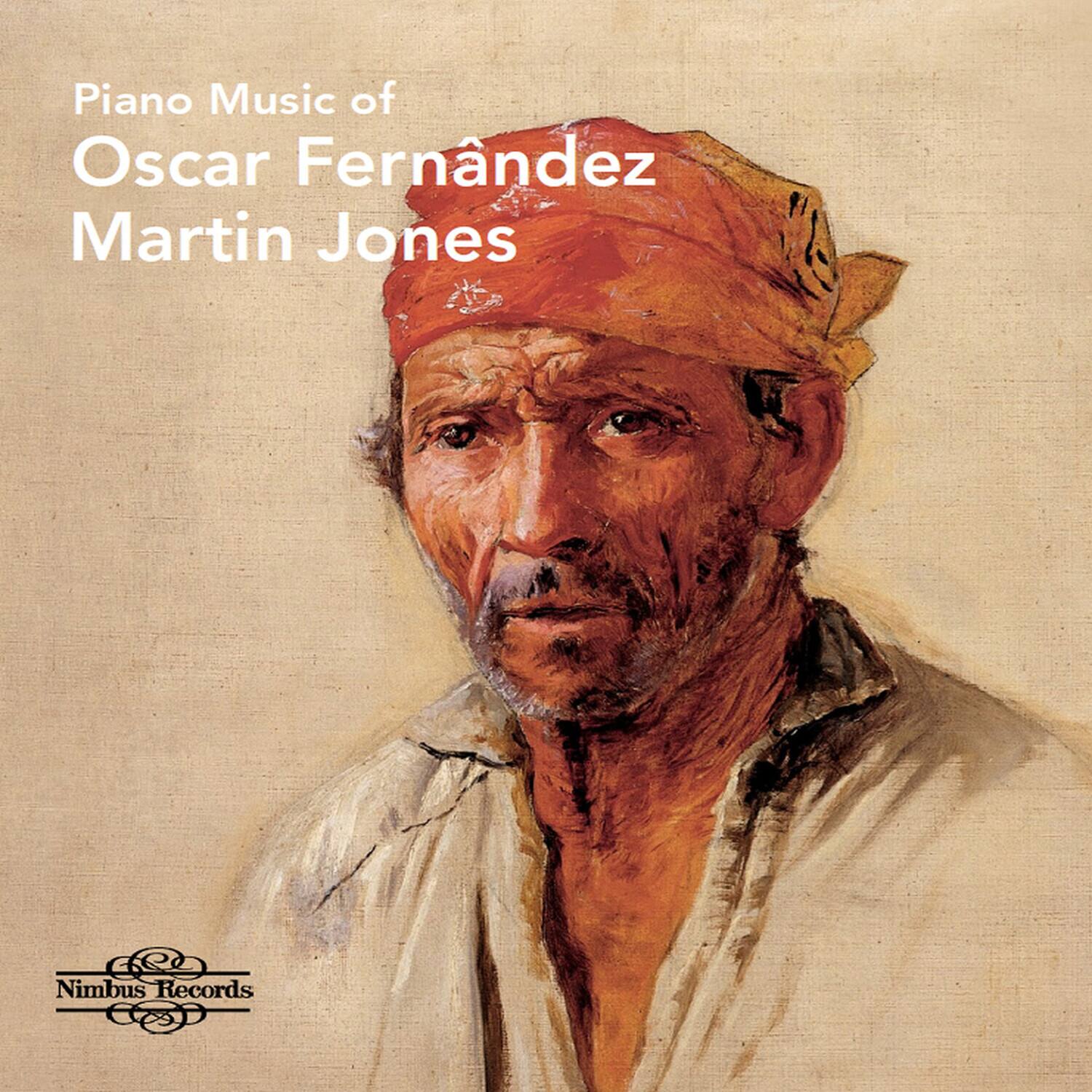 Piano Music of  
Oscar Fernández  
Martin Jones  

Nimbus Records