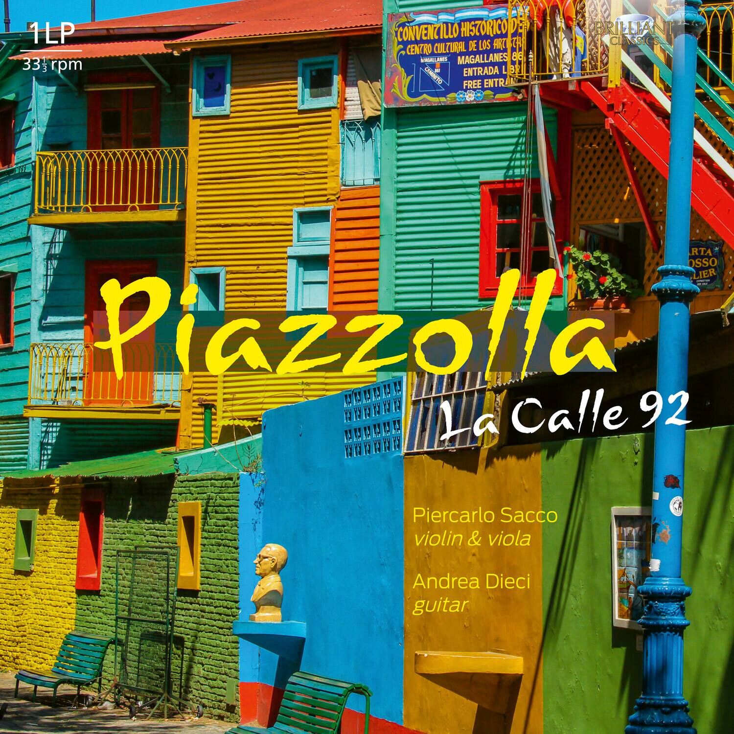 1LP  
33⅓ rpm  

Piazzolla  
La Calle 92  

Piercarlo Sacco  
violin & viola  

Andrea Dieci  
guitar  

CONVENCILLO HISTÓRICO DE LOS FIKA LH  
CENTRO CULTURAL UNGALLARES MAGALLANES  
ENTRADA L 3  
FREE ENTRADA  

RTA OSSO LIER