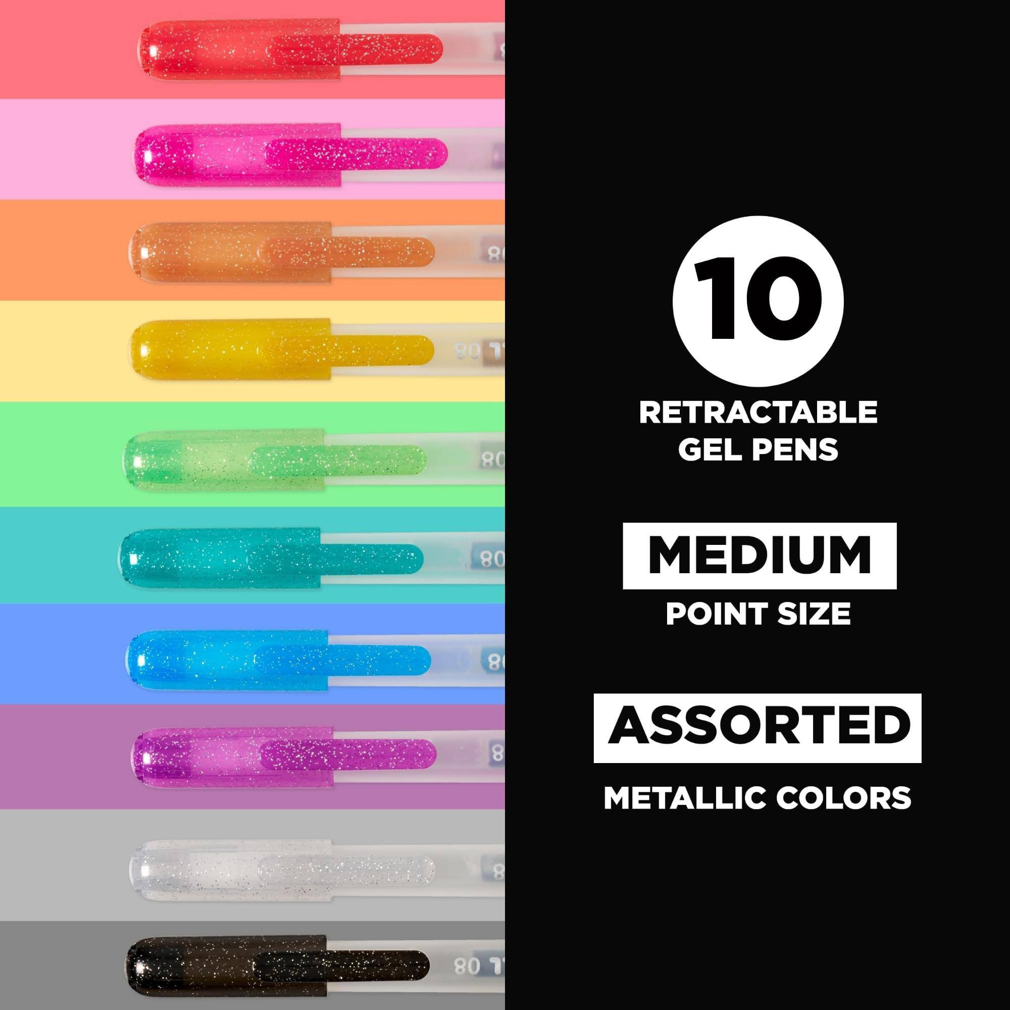 10
RETRACTABLE GEL PENS
MEDIUM POINT SIZE
ASSORTED METALLIC COLORS