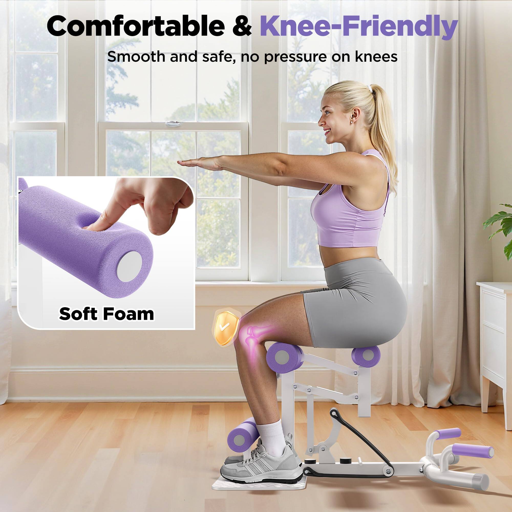 Comfortable & Knee-Friendly  
Smooth and safe, no pressure on knees  
Soft Foam