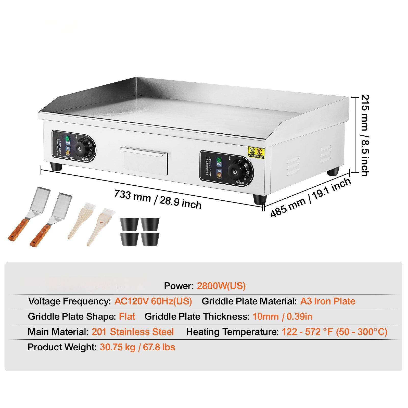 - Power: 2800W (US)
- Voltage Frequency: AC120V 60Hz (US)
- Griddle Plate Material: A3 Iron Plate
- Griddle Plate Shape: Flat
- Griddle Plate Thickness: 10mm / 0.39in
- Main Material: 201 Stainless Steel
- Heating Temperature: 122 - 572°F (50 - 300°C)
- Product Weight: 30.75 kg / 67.8 lbs
- Dimensions: 733 mm / 28.9 inch (width), 485 mm / 19.1 inch (depth), 215 mm / 8.5 inch (height)