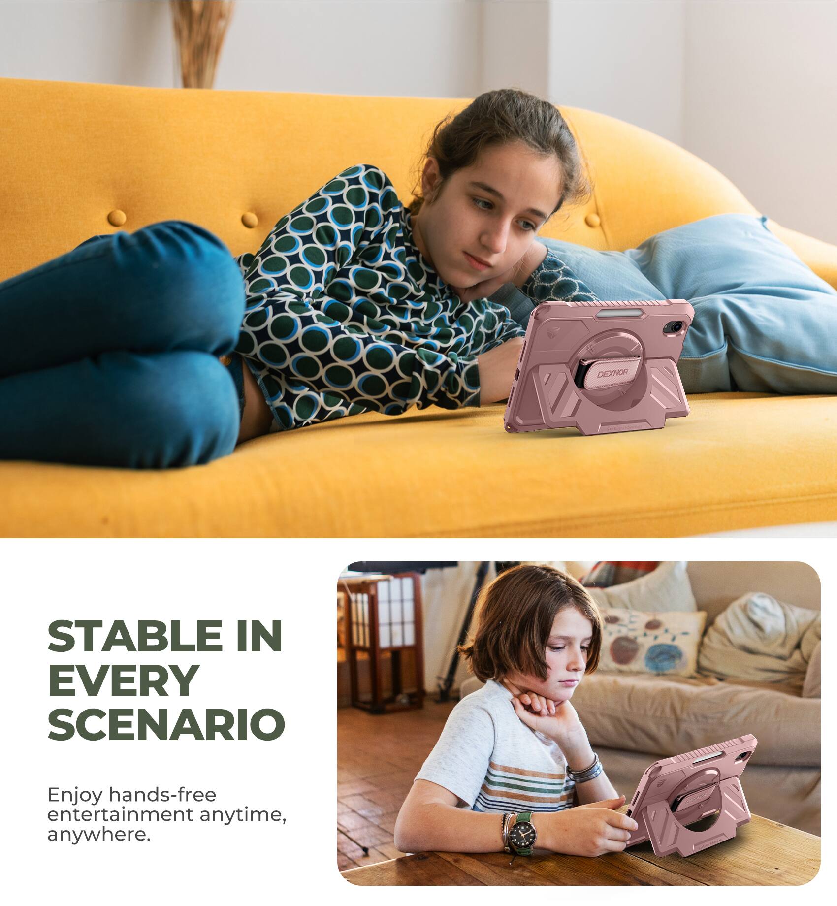 STABLE IN EVERY SCENARIO

Enjoy hands-free entertainment anytime, anywhere.