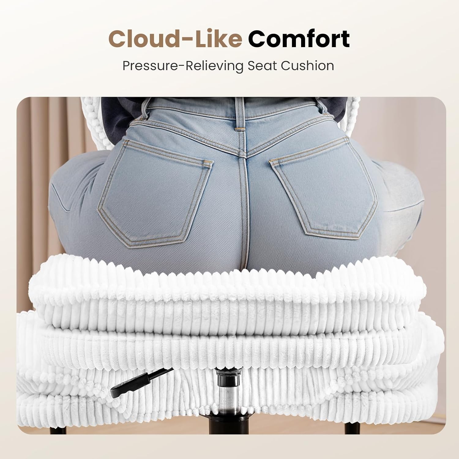 Cloud-Like Comfort  
Pressure-Relieving Seat Cushion