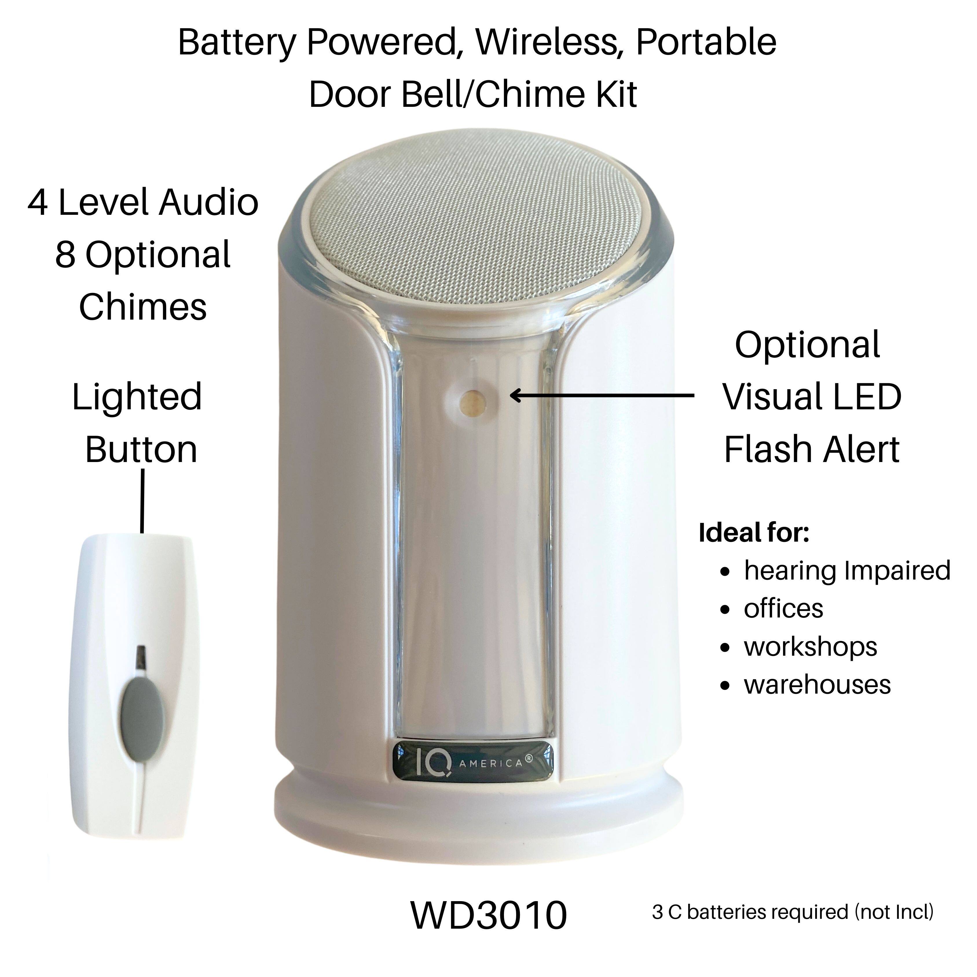 Battery Powered, Wireless, Portable Door Bell/Chime Kit

- 4 Level Audio
- 8 Optional Chimes
- Lighted Button
- Optional Visual LED Flash Alert

Ideal for:
- Hearing Impaired
- Offices
- Workshops
- Warehouses

3 C batteries required (not included)

Model: IO AMERICA WD3010