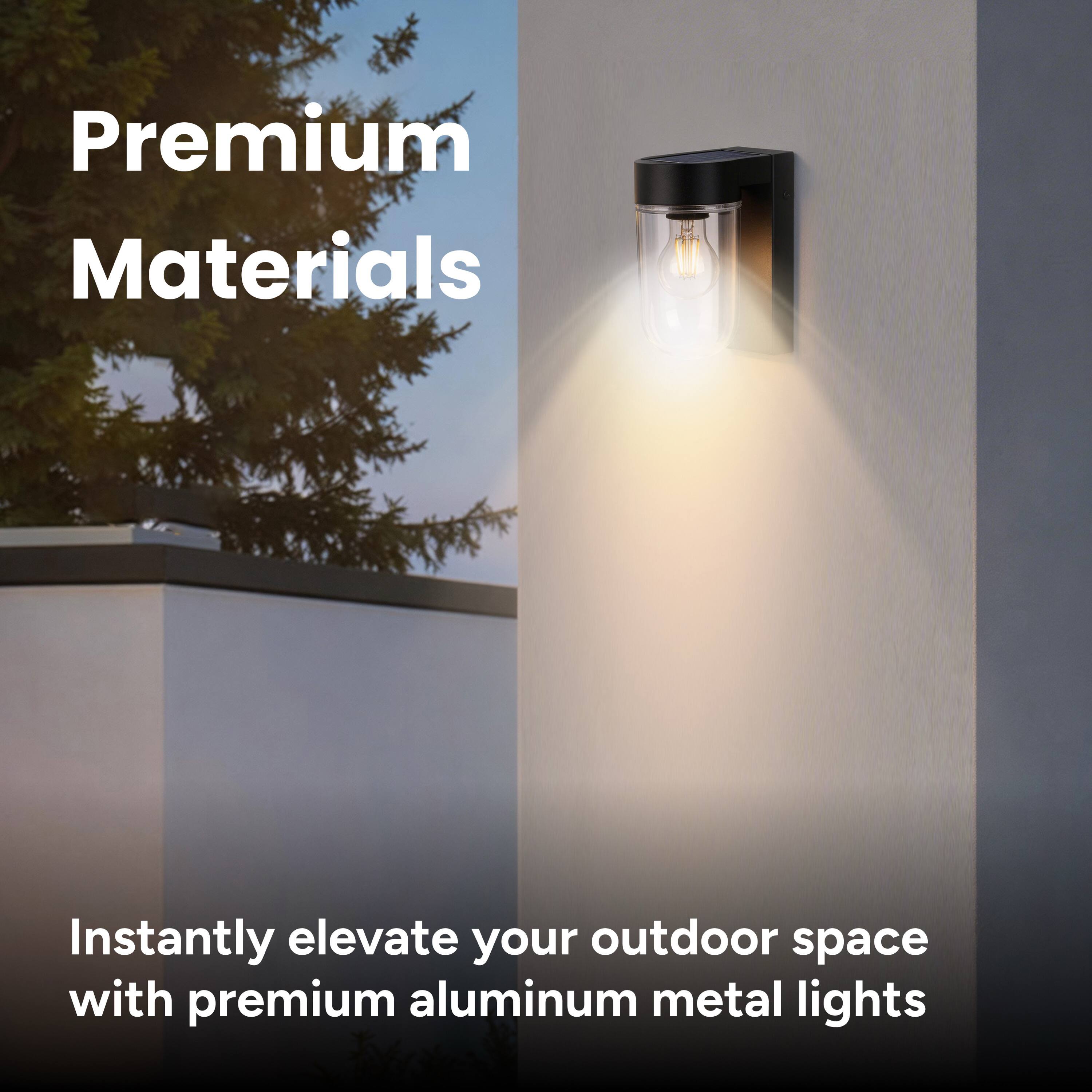 Premium Materials  
Instantly elevate your outdoor space with premium aluminum metal lights