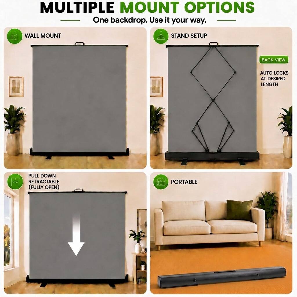 MULTIPLE MOUNT OPTIONS  
One backdrop. Use it your way.  

WALL MOUNT  
STAND SETUP  
BACK VIEW  
AUTO LOCKS AT DESIRED LENGTH  
PULL DOWN RETRACTABLE (FULLY OPEN)  
PORTABLE