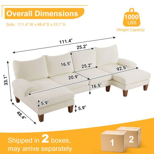 Overall Dimensions  
Sofa: 111.4" W x 48.4" D x 33.1" H  
Weight Capacity: 1000 LBS  

111.4"  
25.2"  
33.1"  
16.5"  
25.2"  
20.9"  
16.5"  
92.5"  
48.4"  
5.9"  
5.9"  

Shipped in 2 boxes, may arrive separately