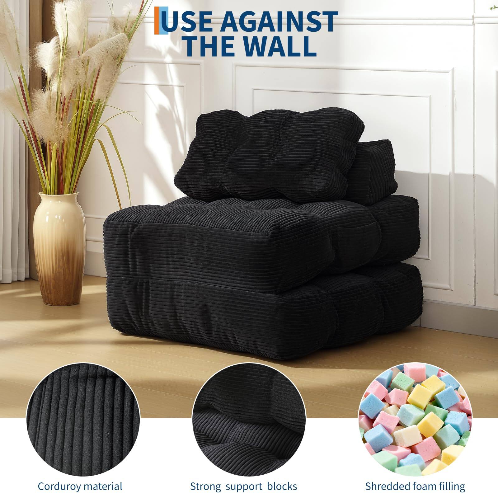 USE AGAINST THE WALL

Corduroy material  
Strong support blocks  
Shredded foam filling