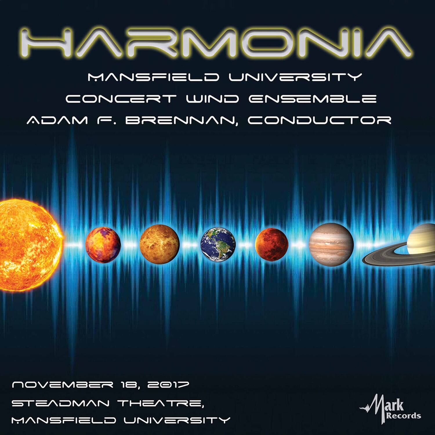 HARMONIA  
MANSFIELD UNIVERSITY  
CONCERT WIND ENSEMBLE  
ADAM F. BRENNAN, CONDUCTOR  

NOVEMBER 18, 2012  
STEADMAN THEATRE,  
MANSFIELD UNIVERSITY  

Mark Records