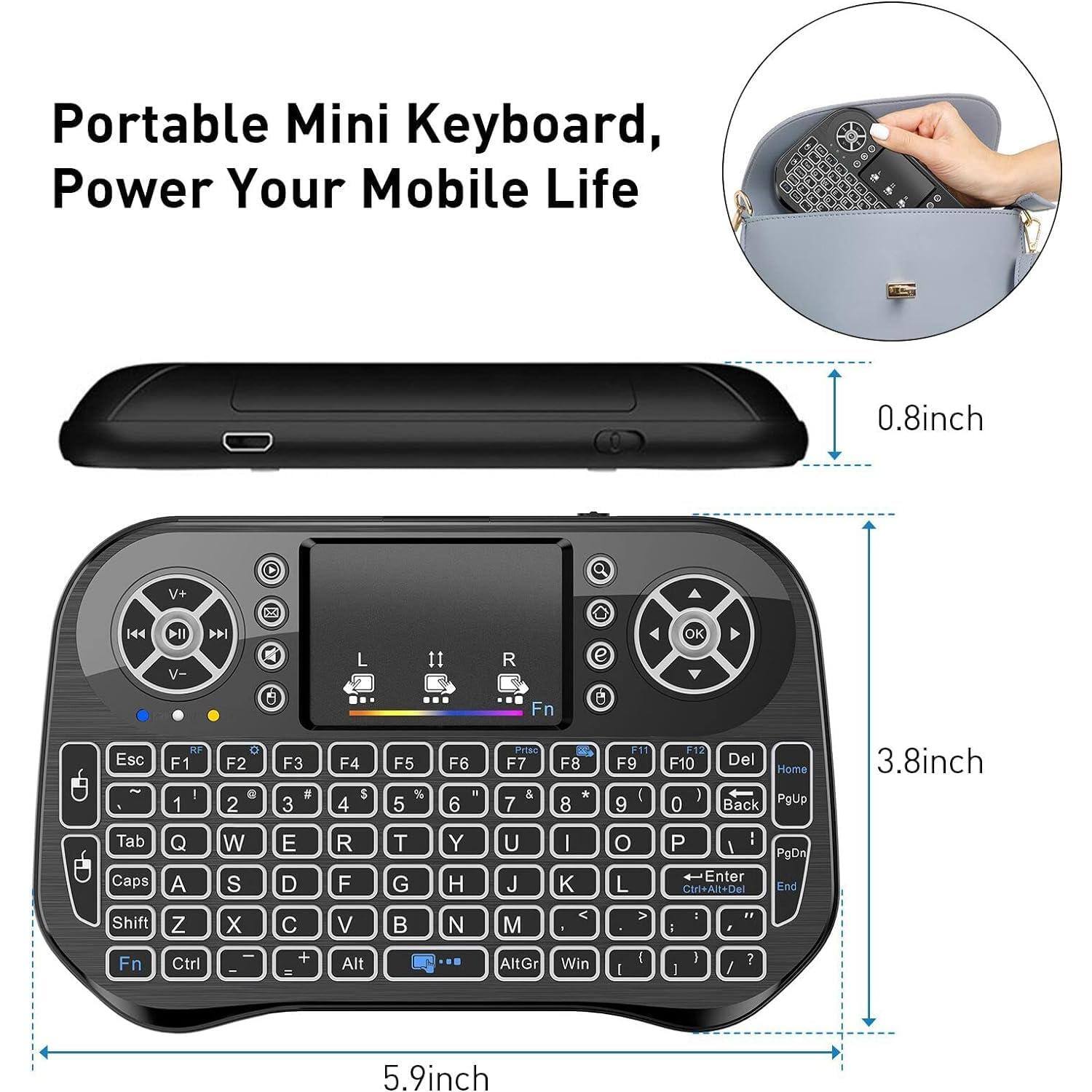 Portable Mini Keyboard, Power Your Mobile Life

0.8 inch

3.8 inch

5.9 inch

V+ 144 Il L 11 R e OK Fn Esc F1 - 1 F2 G 2 F3 a 3 F4 $ 4 F5 % 5 F6 " 6 Prted F7 & 7 Sk F8 * 8 F11 F9 I 9 +12 F10 I 0 Del Home Back PgUp

Tab Caps Q A W S E D R F T G Y H U J I K O L P : 1 Enter CIn+Al+Del PgDn End Shift Z X C V N M i : , " Fn Ctrl + Alt AltGr Win I I I : / ?