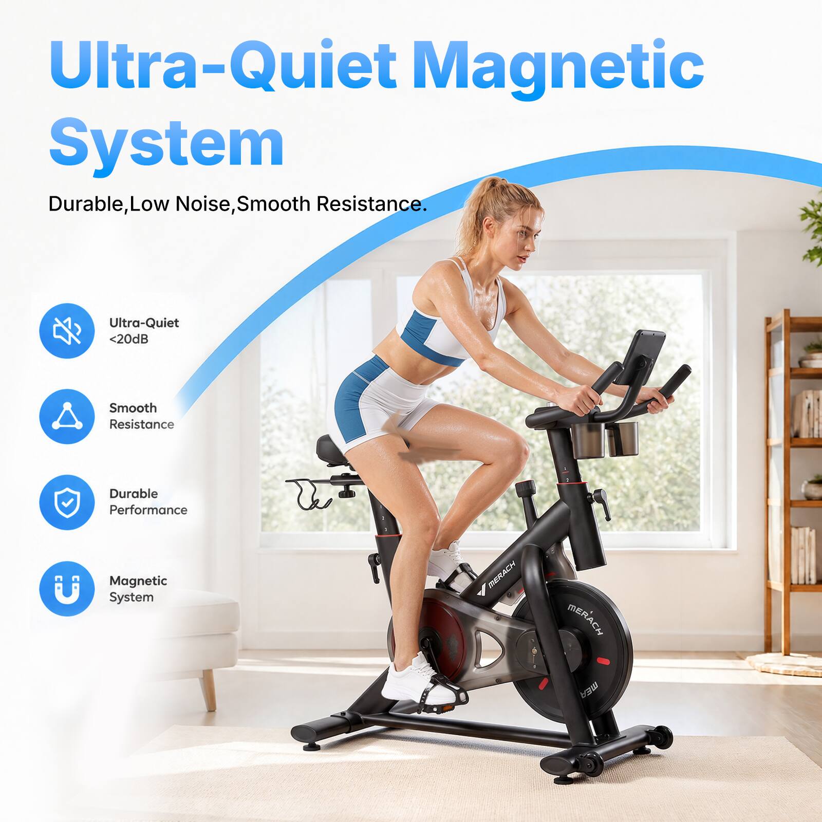 Ultra-Quiet Magnetic System  
Durable, Low Noise, Smooth Resistance.  
Ultra-Quiet <20dB Smooth Resistance Durable Performance Magnetic System  
BERACH MERACH