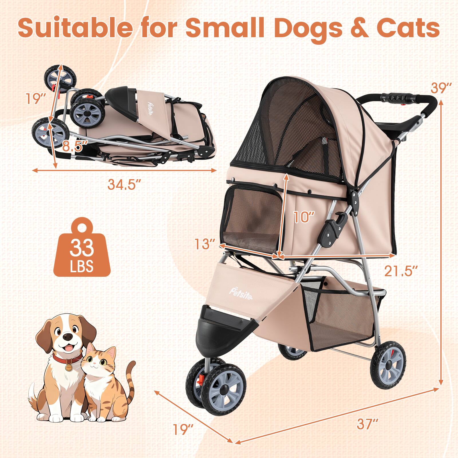 Suitable for Small Dogs & Cats

- 19"
- 39"
- 8.5"
- 34.5"
- 10"
- 33 LBS
- 13"
- 21.5"
- 19"
- 37"