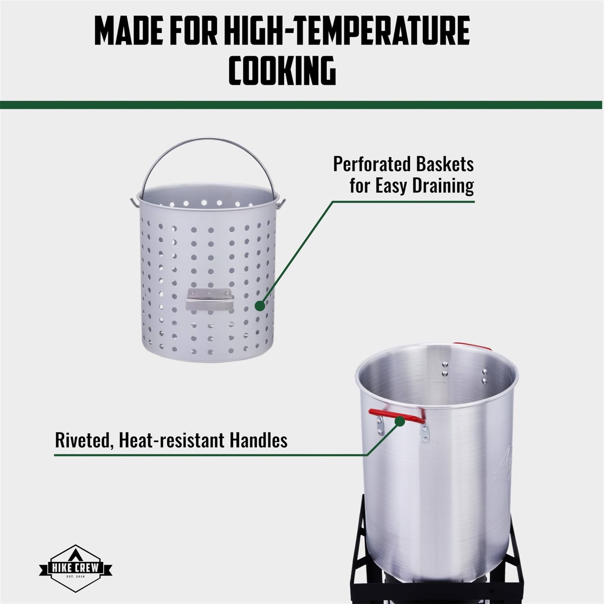 MADE FOR HIGH-TEMPERATURE COOKING

Perforated Baskets for Easy Draining

Riveted, Heat-resistant Handles

HIKE CREW