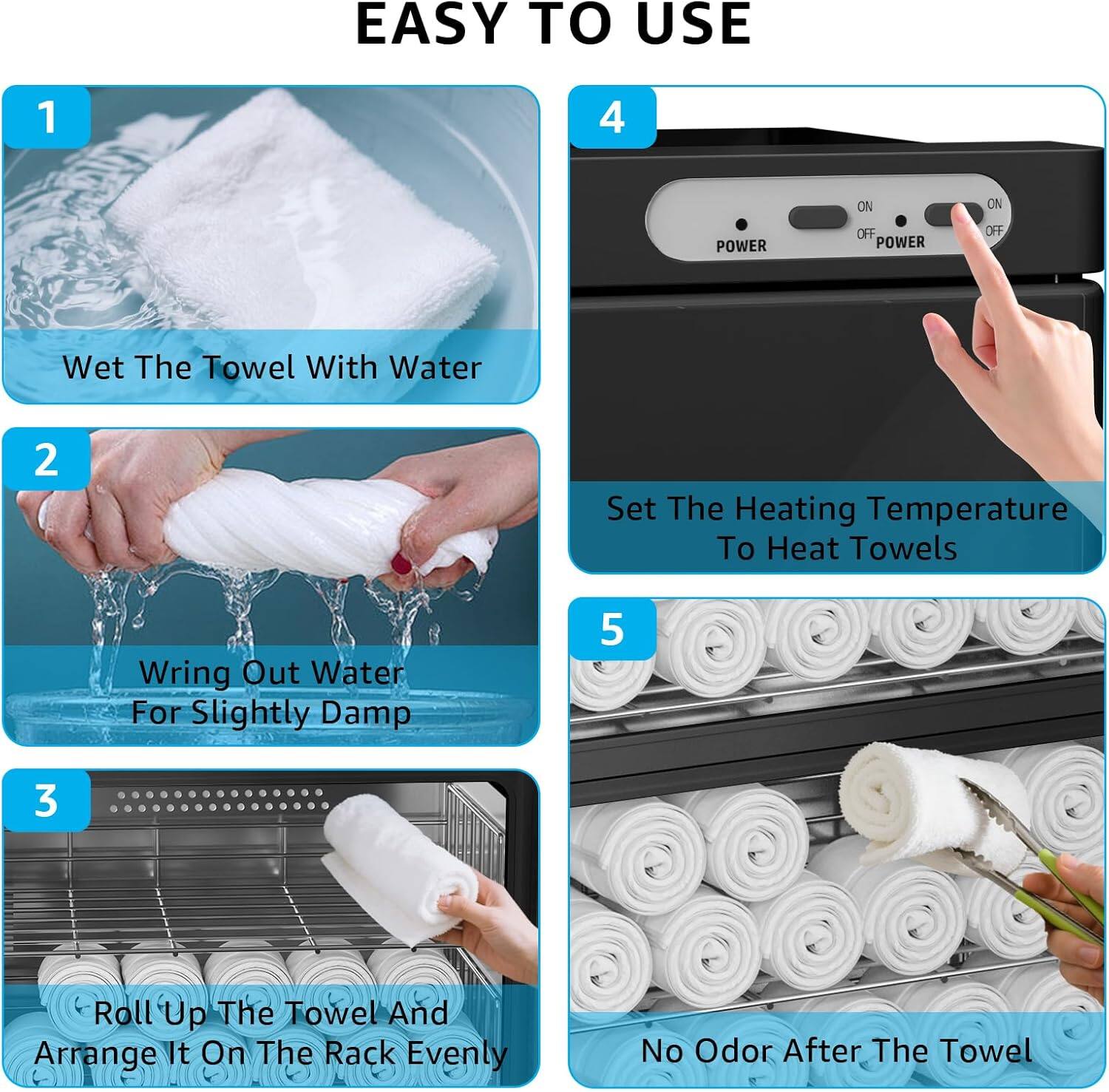 EASY TO USE

1. Wet The Towel With Water

2. Wring Out Water For Slightly Damp

3. Roll Up The Towel And Arrange It On The Rack Evenly

4. Set The Heating Temperature To Heat Towels

5. No Odor After The Towel