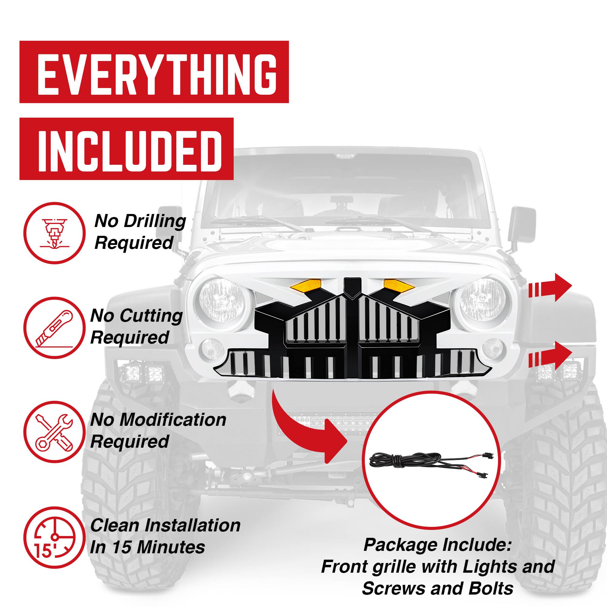 **EVERYTHING INCLUDED**

- No Drilling Required
- No Cutting Required
- No Modification Required
- Clean Installation In 15 Minutes

**Package Include:**
- Front grille with Lights and Screws and Bolts