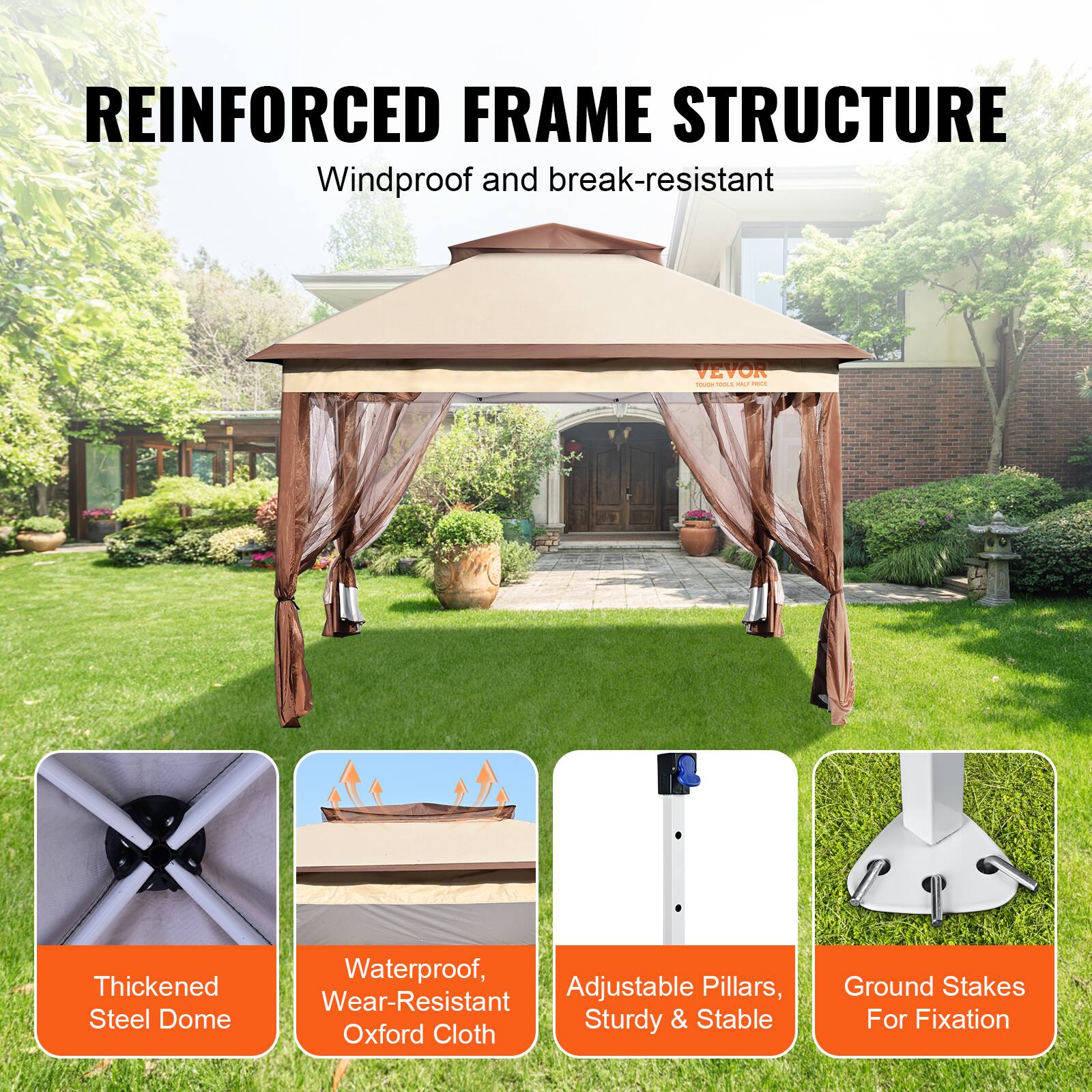 REINFORCED FRAME STRUCTURE
Windproof and break-resistant

VEVOR - I H.
Thickened Steel Dome
Waterproof, Wear-Resistant Oxford Cloth
Adjustable Pillars, Sturdy & Stable
Ground Stakes For Fixation