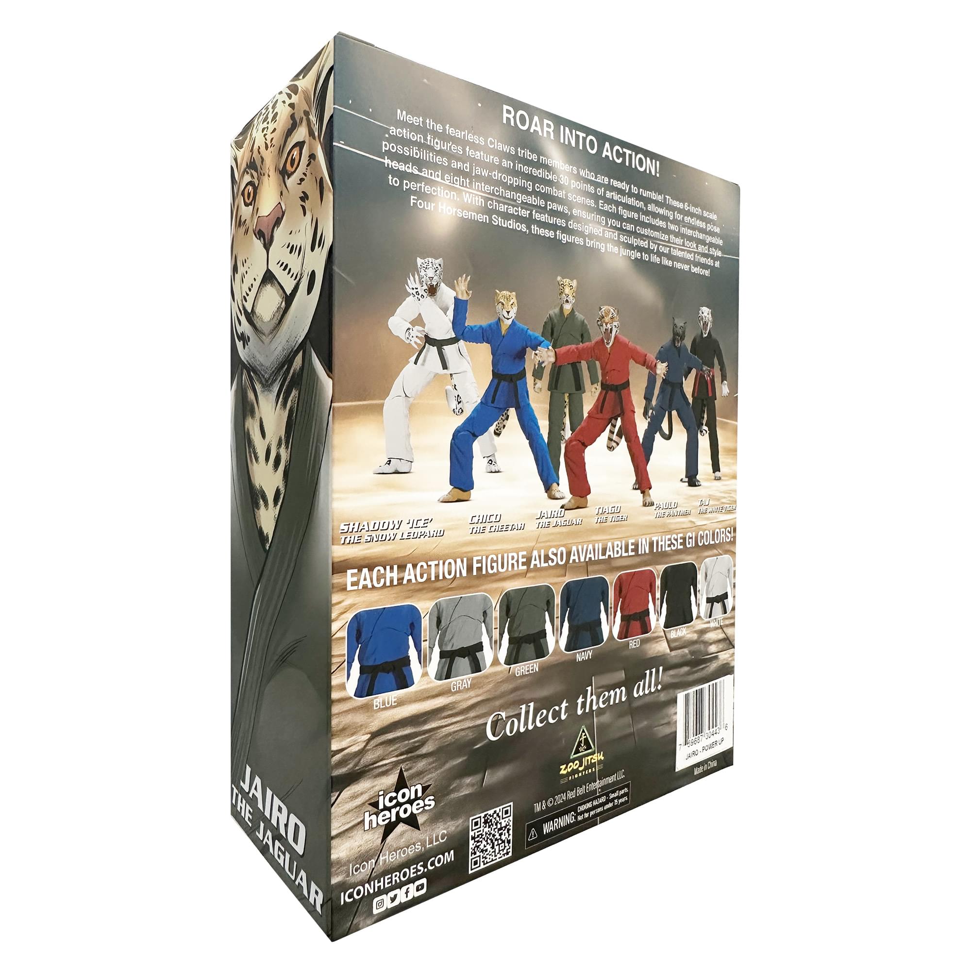 Meet the fearless action figures of the Claws tribe members, each with interchangeable heads and eight jaw-dropping, incredible 302 points of articulation. These figures are designed to perfection, with interchangeable character paws, allowing for endless possibilities. Each figure features a unique design and sculpted details, bringing the jungle to life like never before! Four Horsemen Studios, these figures are designed to delight and inspire you to unleash your inner style. Collect them all!

ROAR INTO ACTION!

EACH ACTION FIGURE ALSO AVAILABLE IN THESE GI COLORS!

Collect them all!

SHADOW ICE
THE SNOW LEOPARD

JAGUAR
THE JAGUAR

ICON HEROES, LLC
ICONHEROES.COM