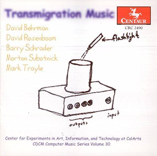 Transmigration Music  
CENTAUR  
CRC 2490  

David Behrman  
David Rosenboom  
Barry Schrader  
Morton Subotnick  
Mark Trayle  

Flashlight  

Center for Experiments in Art, Information, and Technology at CalArts  
CDCM Computer Music Series Volume 30