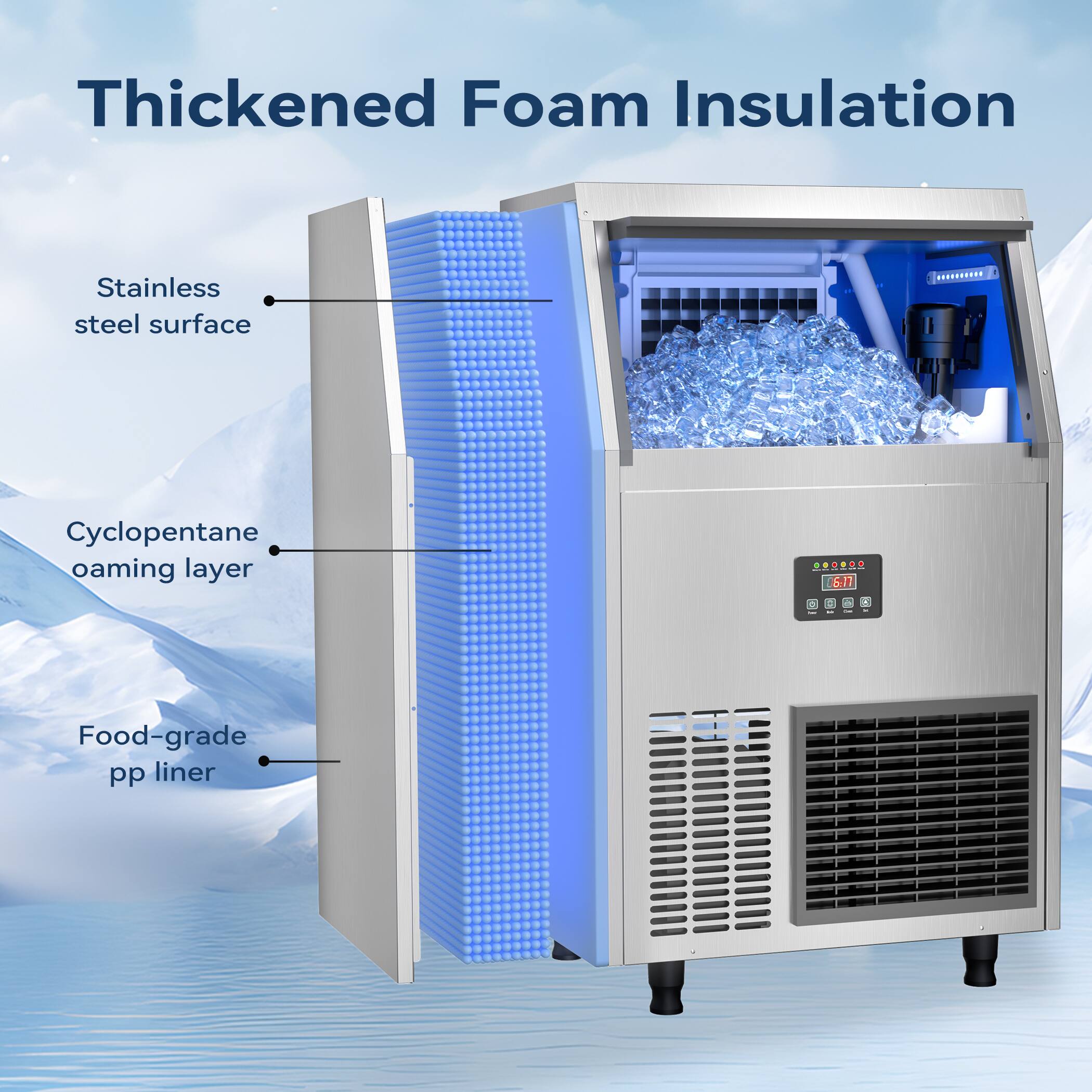Thickened Foam Insulation  
- Stainless steel surface  
- Cyclopentane foaming layer  
- Food-grade pp liner